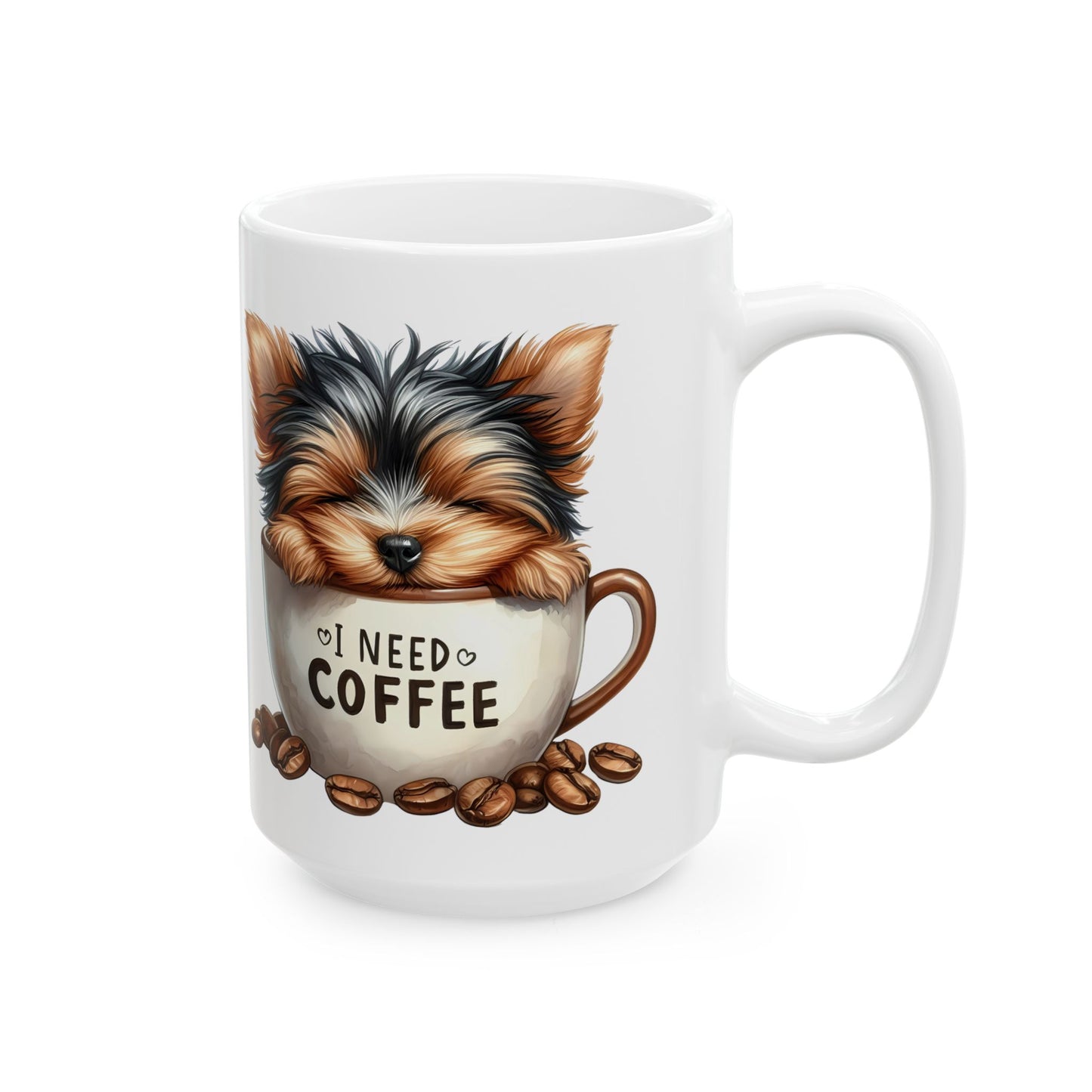 Yorkie Coffee Mug – Cute Yorkshire Terrier “All I Need Is Coffee” Ceramic Mug (11oz & 15oz)