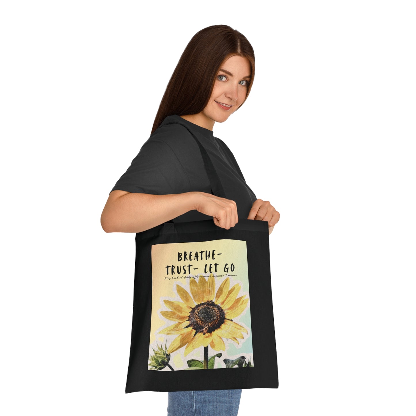 Sunflower Motivational Cotton Tote Bag - Breathe, Trust, Let Go, Inspiration Gift, Motivational Tote Bag