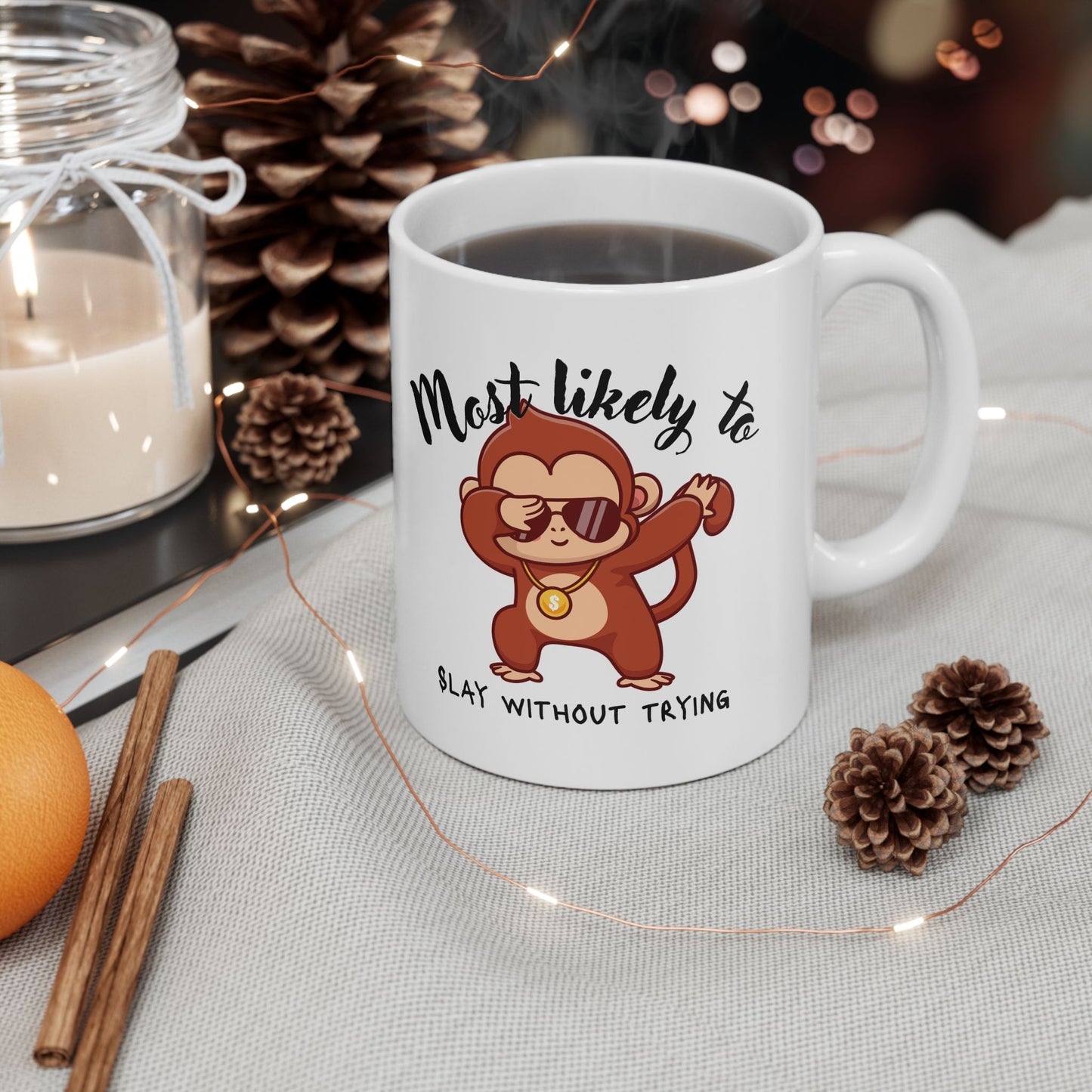 Cute Monkey Ceramic Mug - Motivational Gift, Coffee Lover's Mug, Personalized Mug, Fun Kitchen Decor, Birthday, Baby Shower Gift, slay, monkey, boy, girl, fun