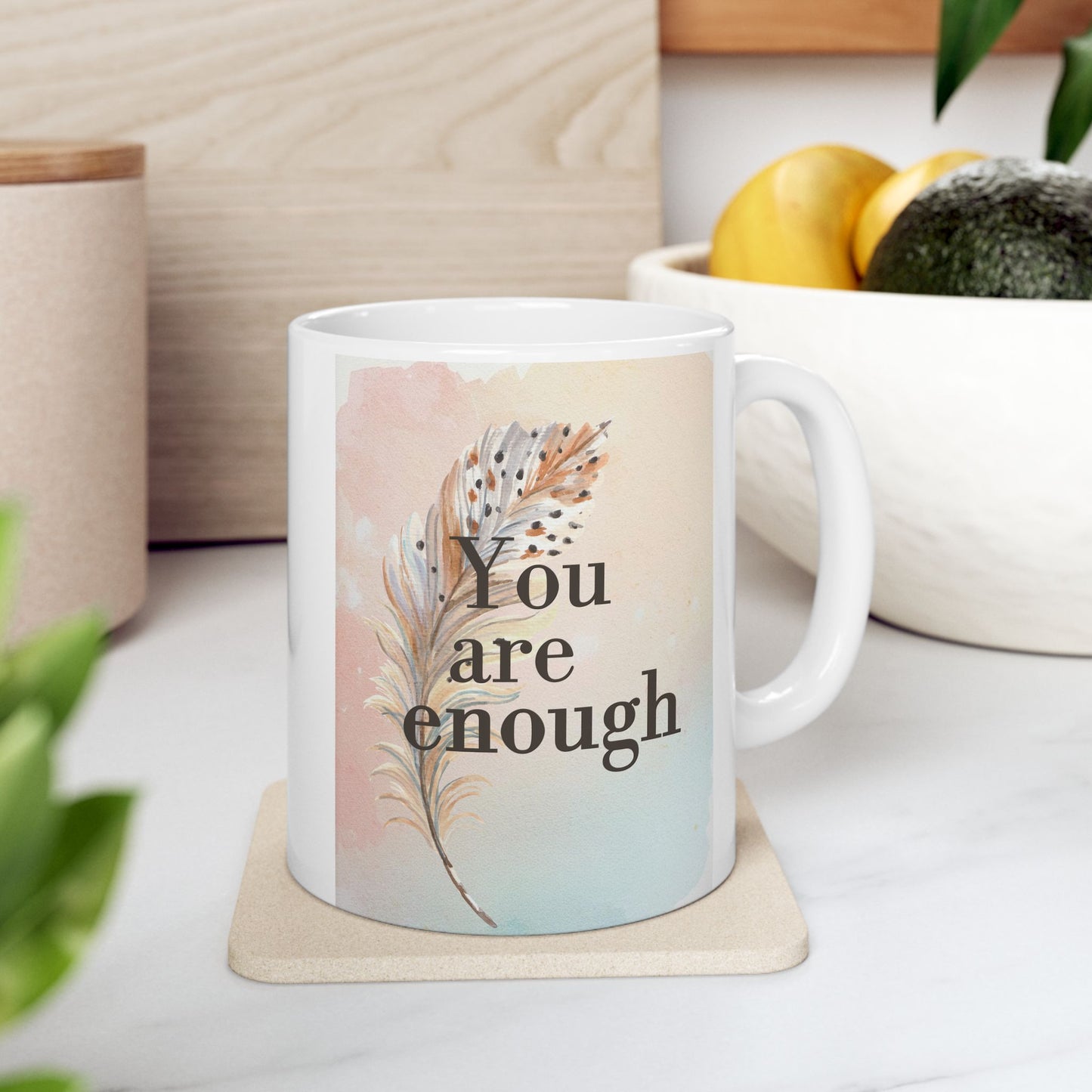 Inspirational Ceramic Mug - "You Are Enough" - 11oz & 15oz