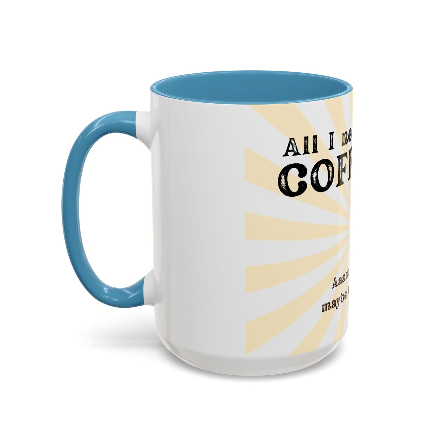 Funny Coffee Mug, All I Need Is Coffee Mug, Gift for Coffee Lovers, Unicorn Coffee Cup, Cute Kitchen Decor