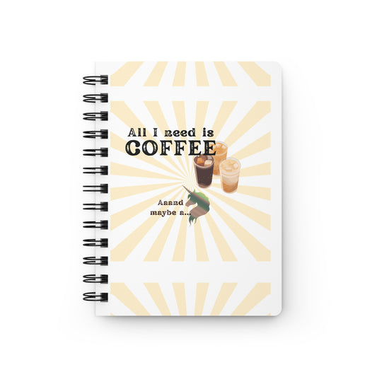 Spiral Bound Journal that shows a love for coffee but also shows the more secret side. Unicorn, coffee, all I need
