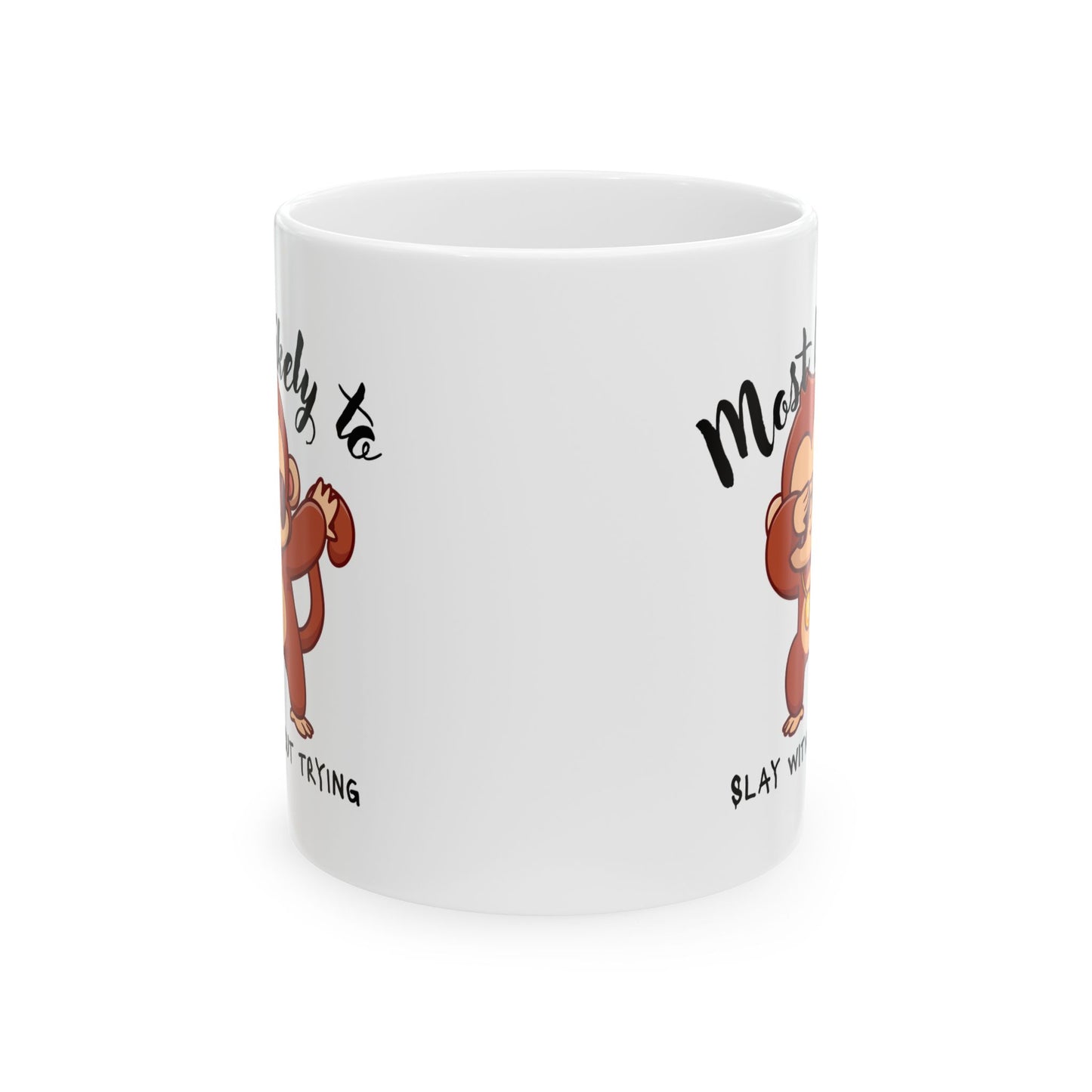 Cute Monkey Ceramic Mug - Motivational Gift, Coffee Lover's Mug, Personalized Mug, Fun Kitchen Decor, Birthday, Baby Shower Gift, slay, monkey, boy, girl, fun