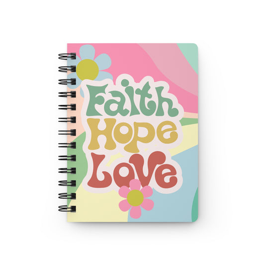 Colorful Spiral Bound Journal: Faith, Hope, Love