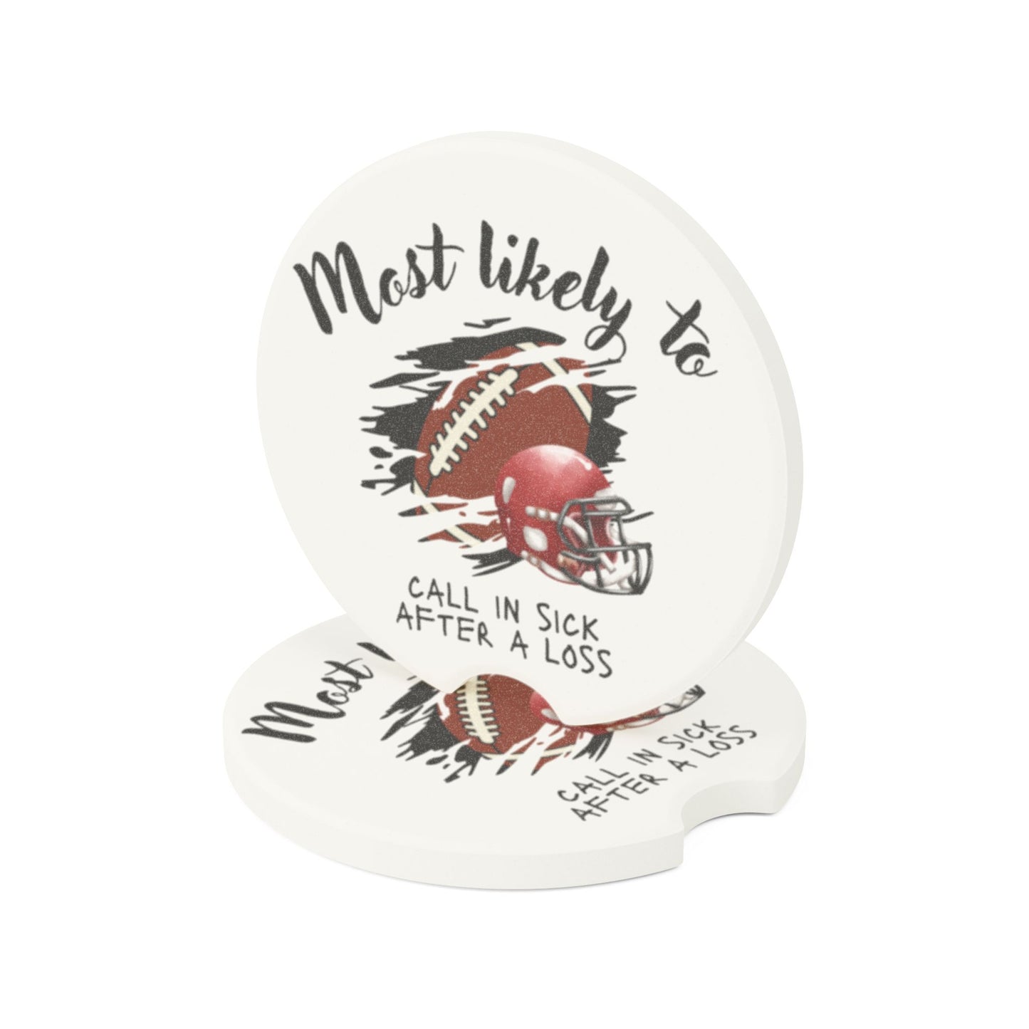 Football Humor Soapstone Car Coaster - Most Likely to Call in Sick After a Loss, Sports Car Coaster