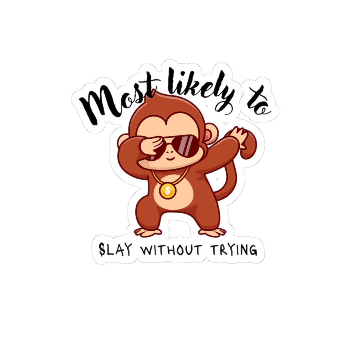 Cute Monkey Slay Sticker, Fun Laptop Decor, Gift for Friends, School Supplies, Animal Lover Gift, Motivational Quote, sticker, slay, fun