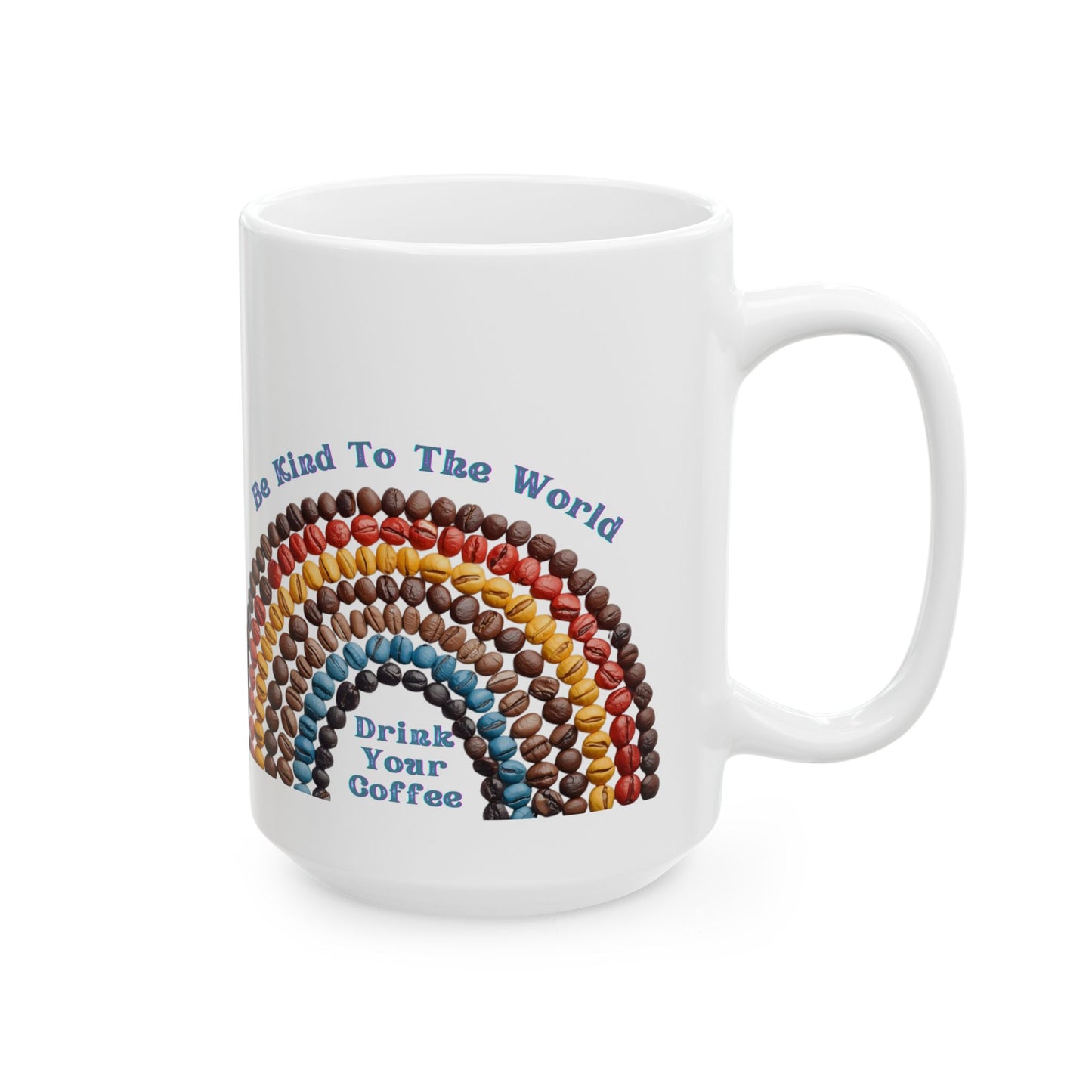 Personalized Kindness Rainbow Ceramic Mug — Be Kind To The World 11oz/15oz