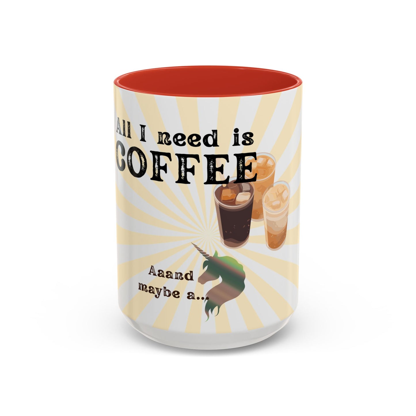 Funny Coffee Mug, All I Need Is Coffee Mug, Gift for Coffee Lovers, Unicorn Coffee Cup, Cute Kitchen Decor