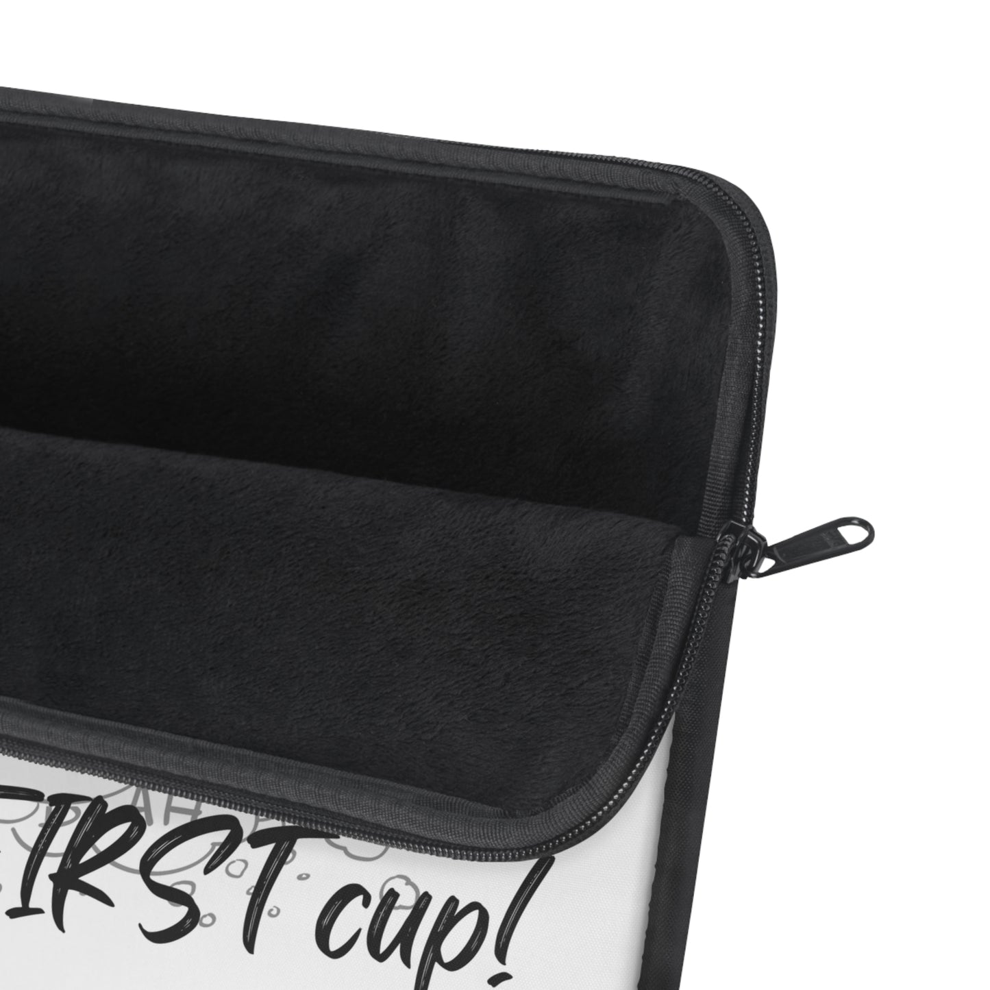 Funny Laptop Sleeve - 'Go Ahead... This is My FIRST Cup!', Coffee Lover Gift, Coffee Lover Laptop Sleeve