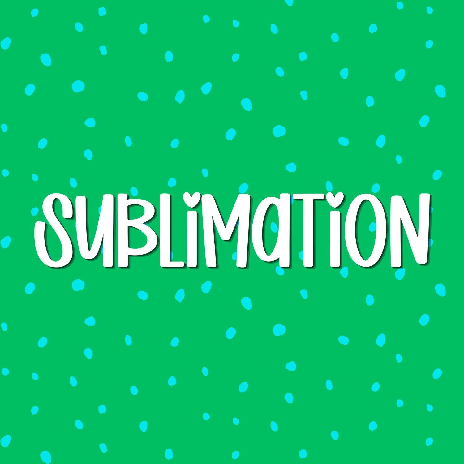 Sublimation