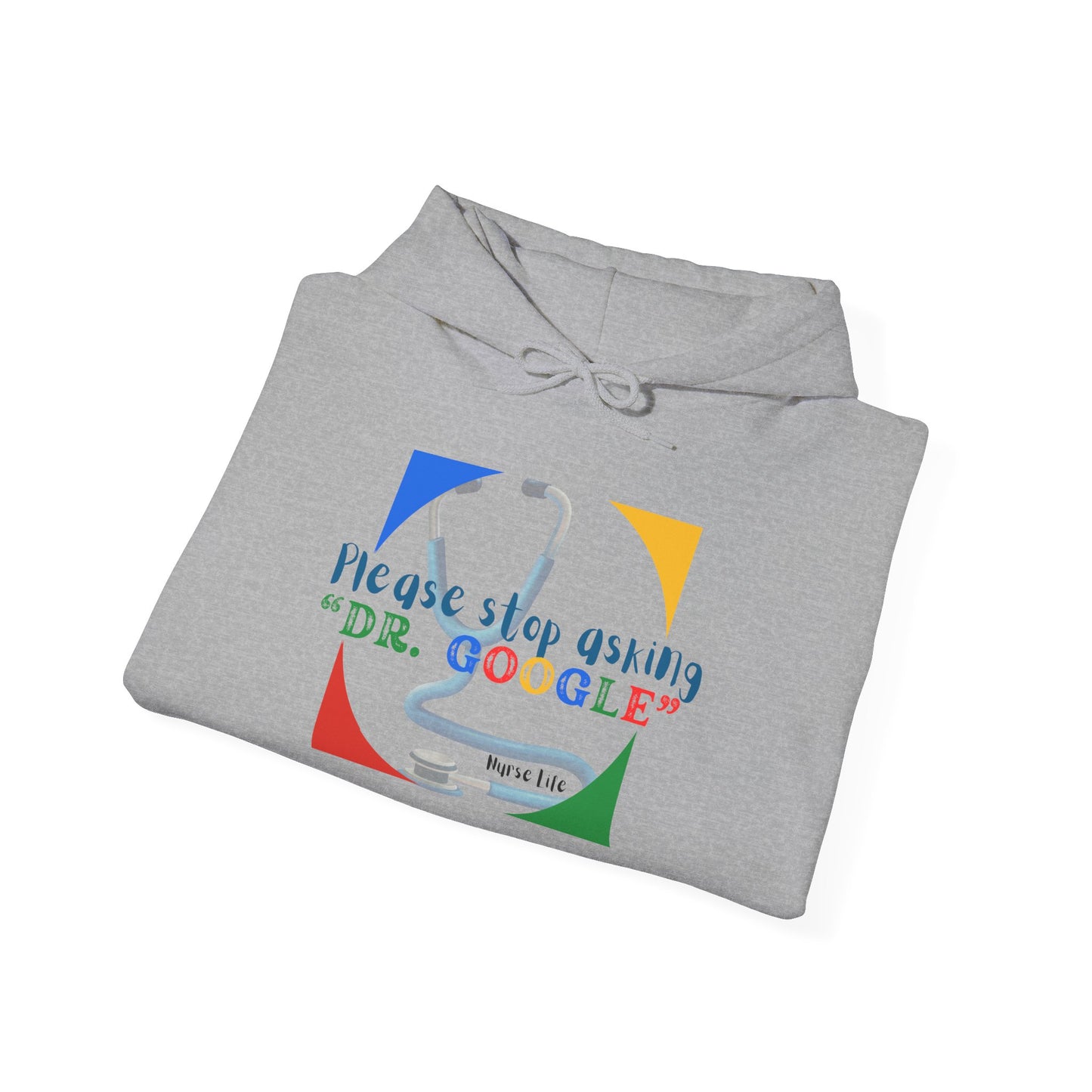 Dr. Google Hoodie — “Please Stop Asking Dr. Google” Funny Medical Humor Pullover
