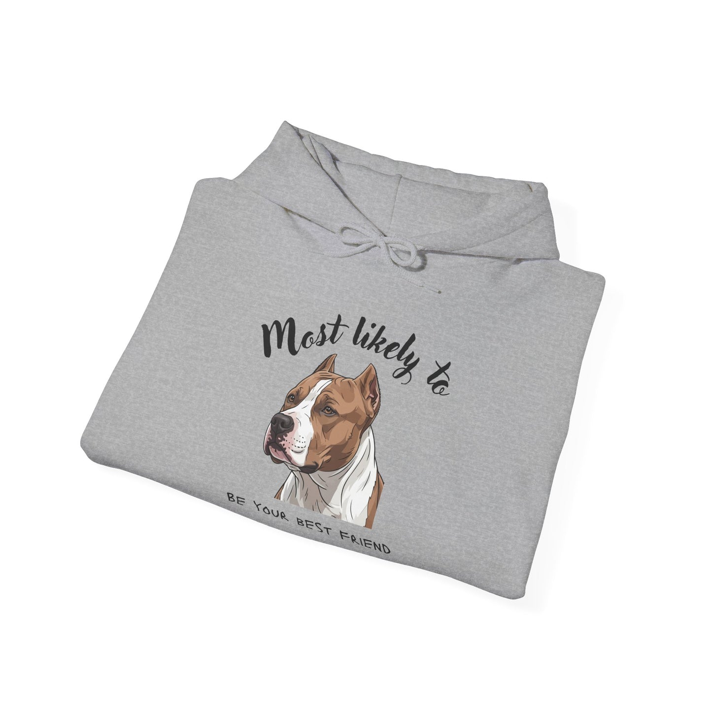 "Most Likely To Be Your Best Friend" Dog Hoodie – Cute Pitbull Pet Lover Sweatshirt