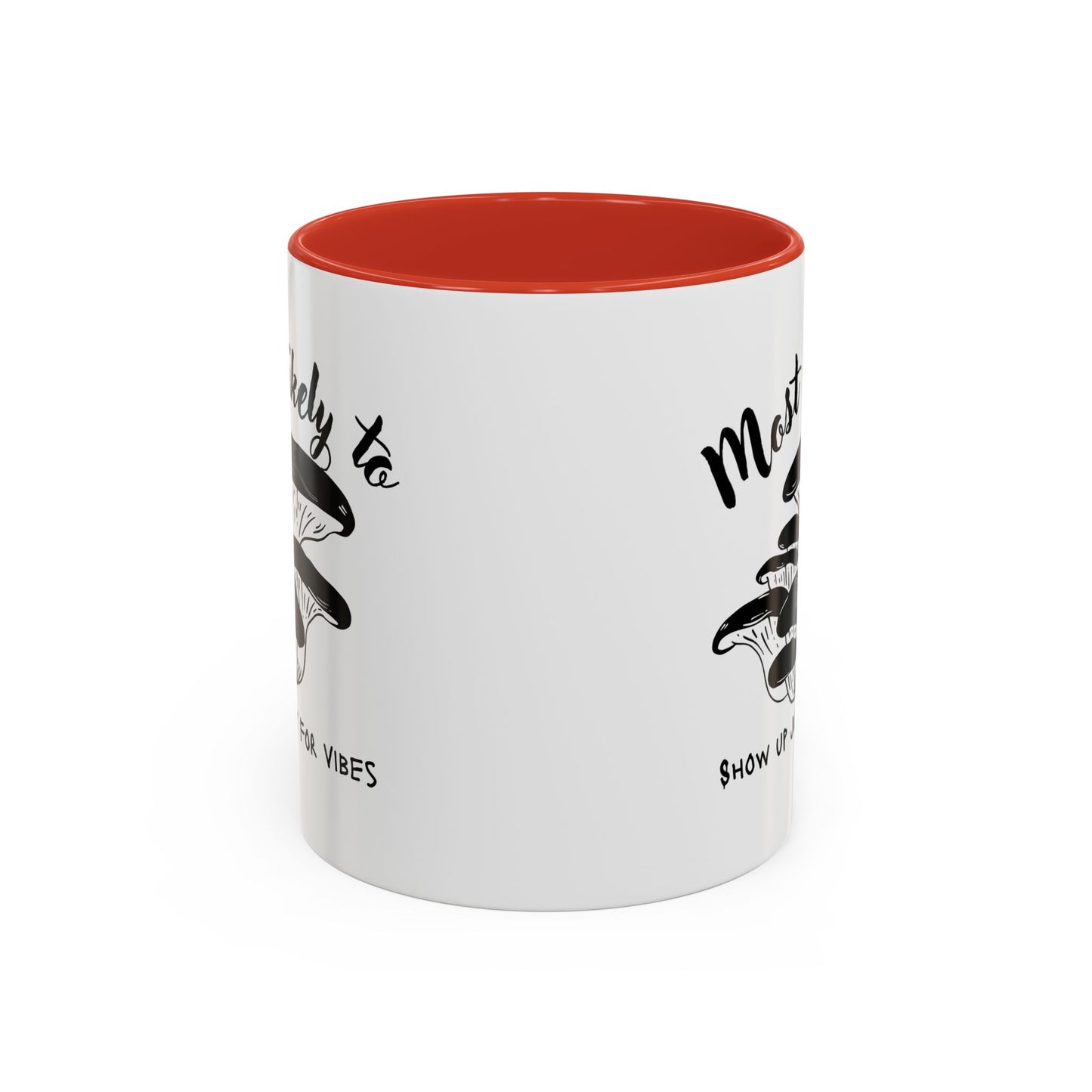 Most Likely To Show Up Just for Vibes Coffee Mug, Fun Gift for Friends, Unique Mug for Tea Lovers, Perfect for Any Celebration, Quirky [...]