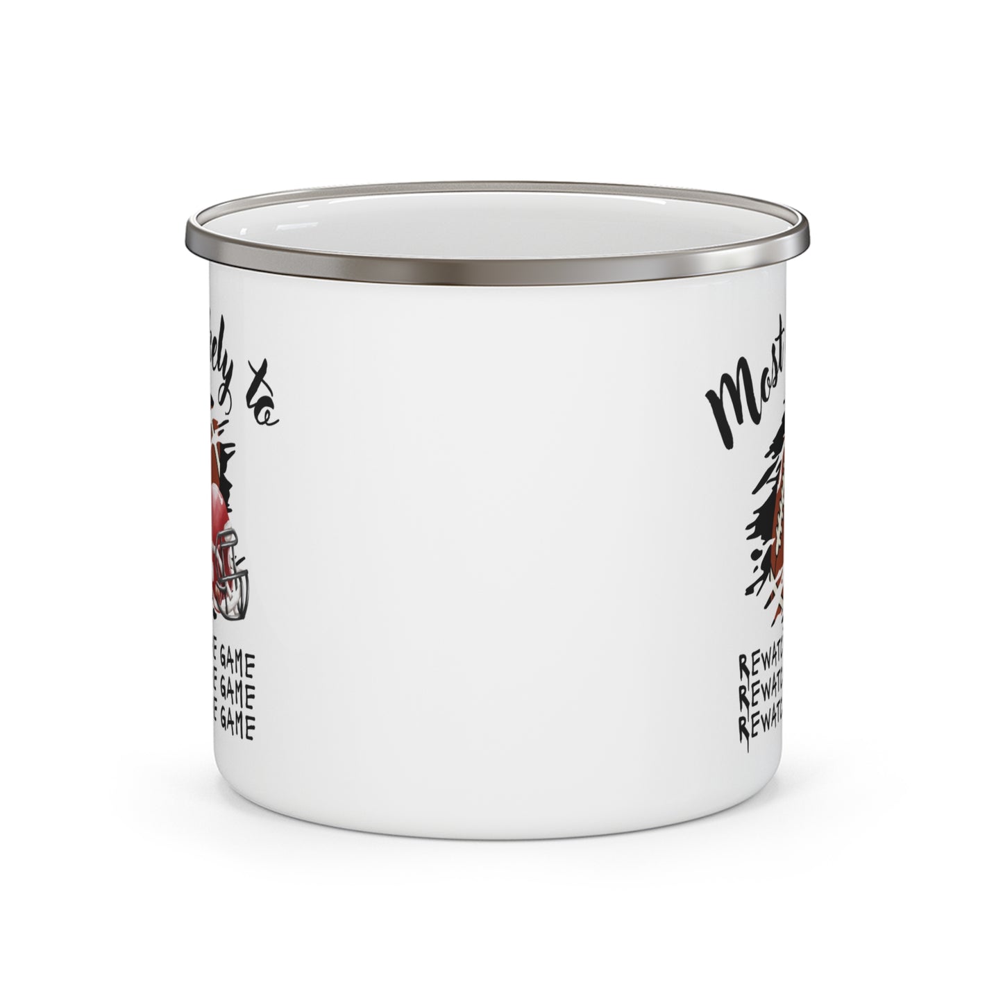 Football Themed Enamel Camping Mug - Most Likely to Rewatch the Game, Camping Mug For Him