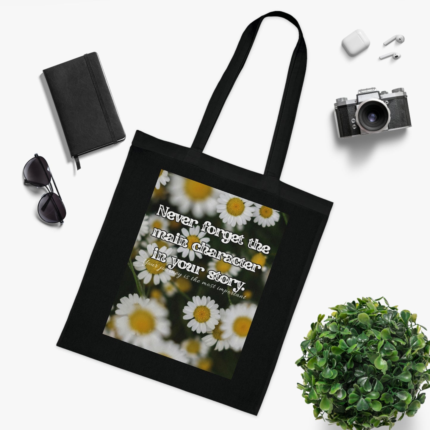 Inspirational Floral Cotton Tote Bag - "Never Forget the Main Character in Your Story", Motivation Tote Bag, Inspirational Tote Bag