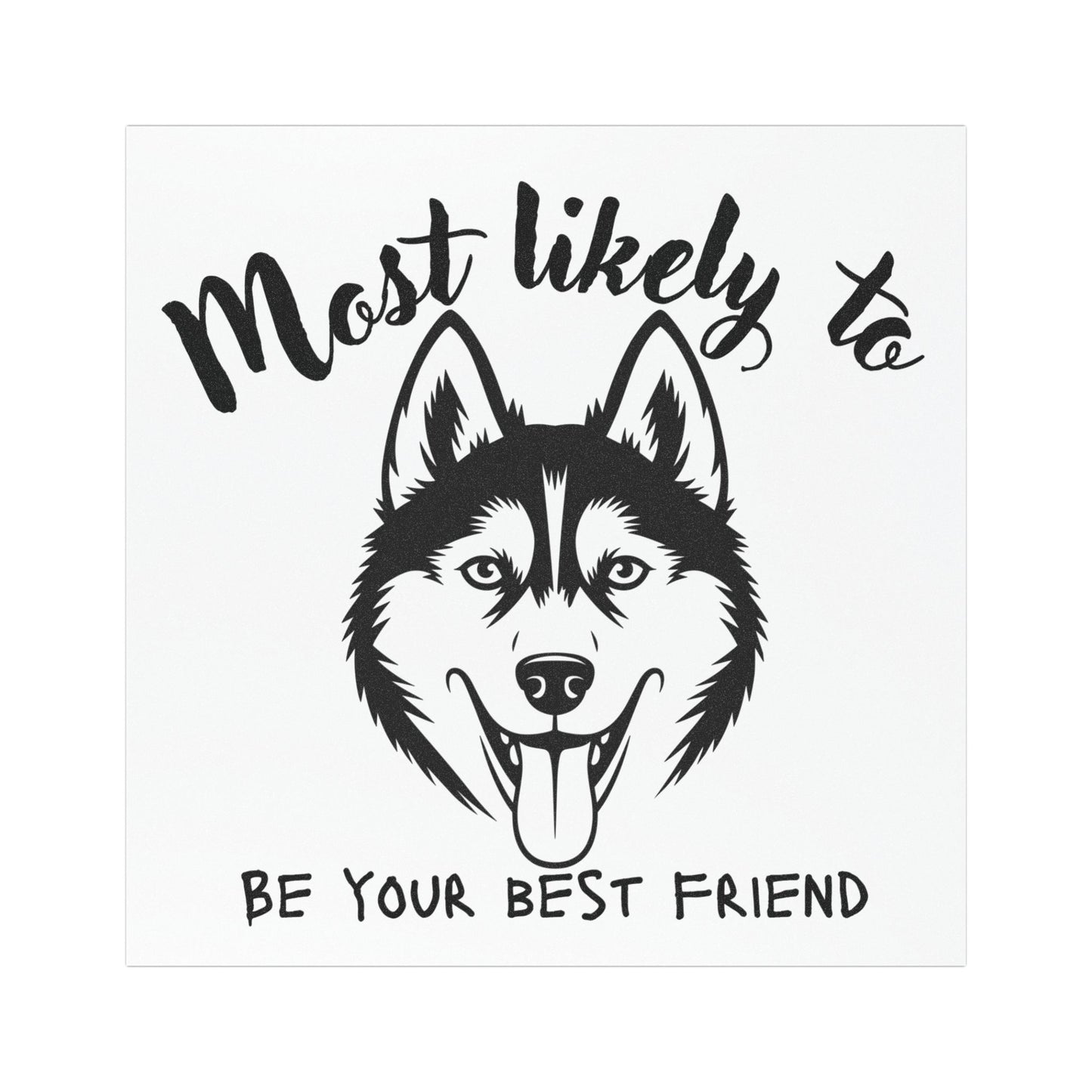 Humorous Husky Car Magnet - 'Most Likely To Be Your Best Friend', Husky Magnet For Car