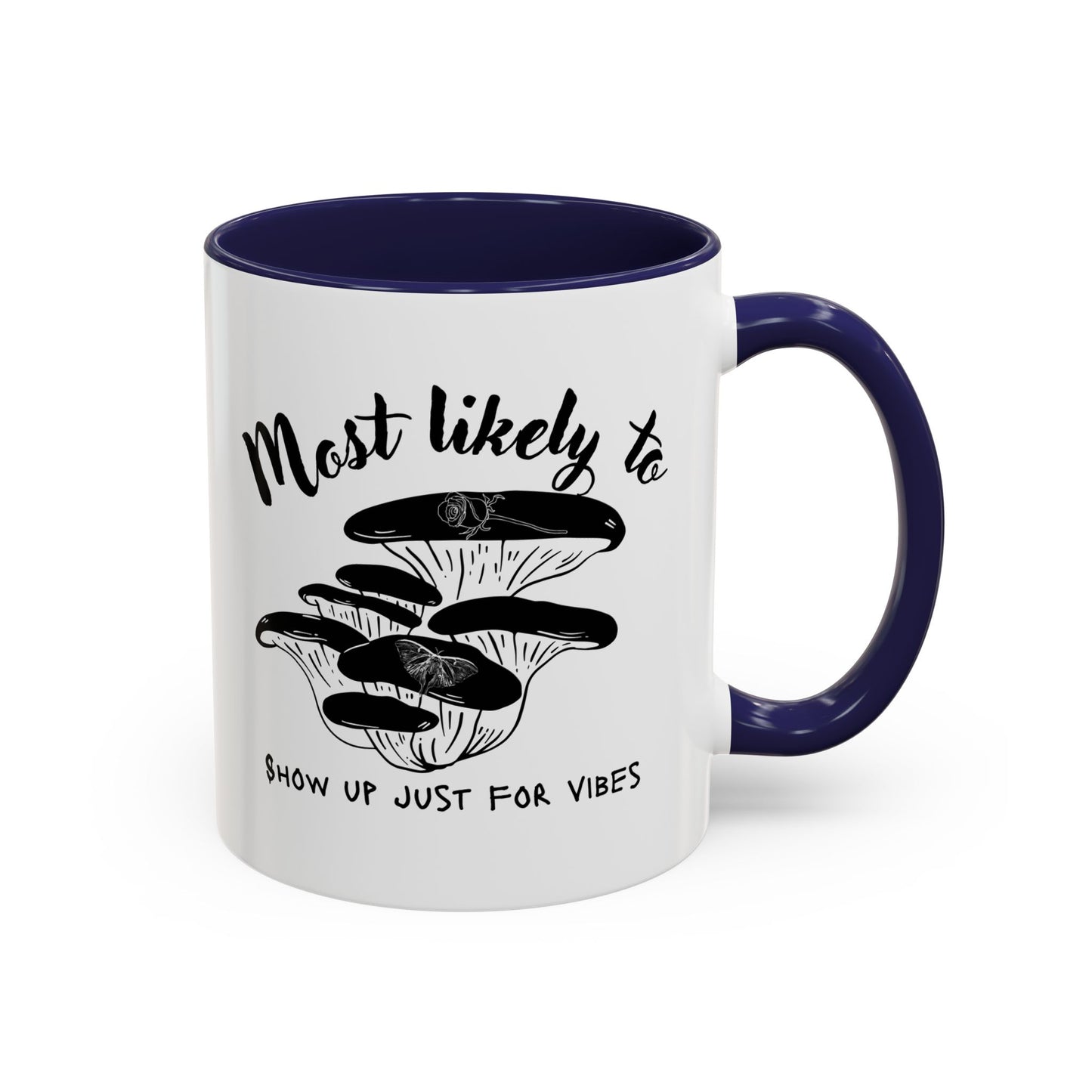 Most Likely To Show Up Just for Vibes Coffee Mug, Fun Gift for Friends, Unique Mug for Tea Lovers, Perfect for Any Celebration, Quirky [...]