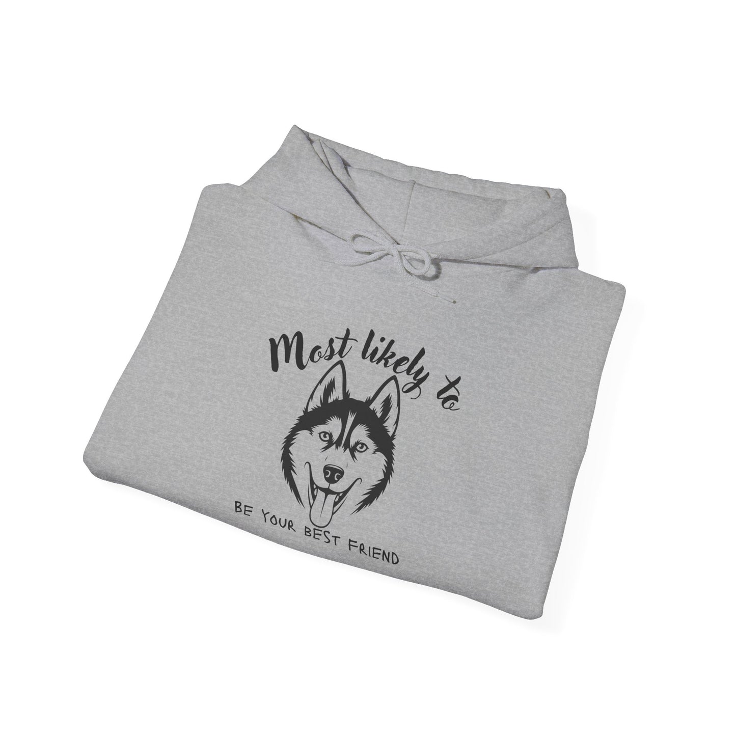 Husky “Most Likely to Be Your Best Friend” Hoodie