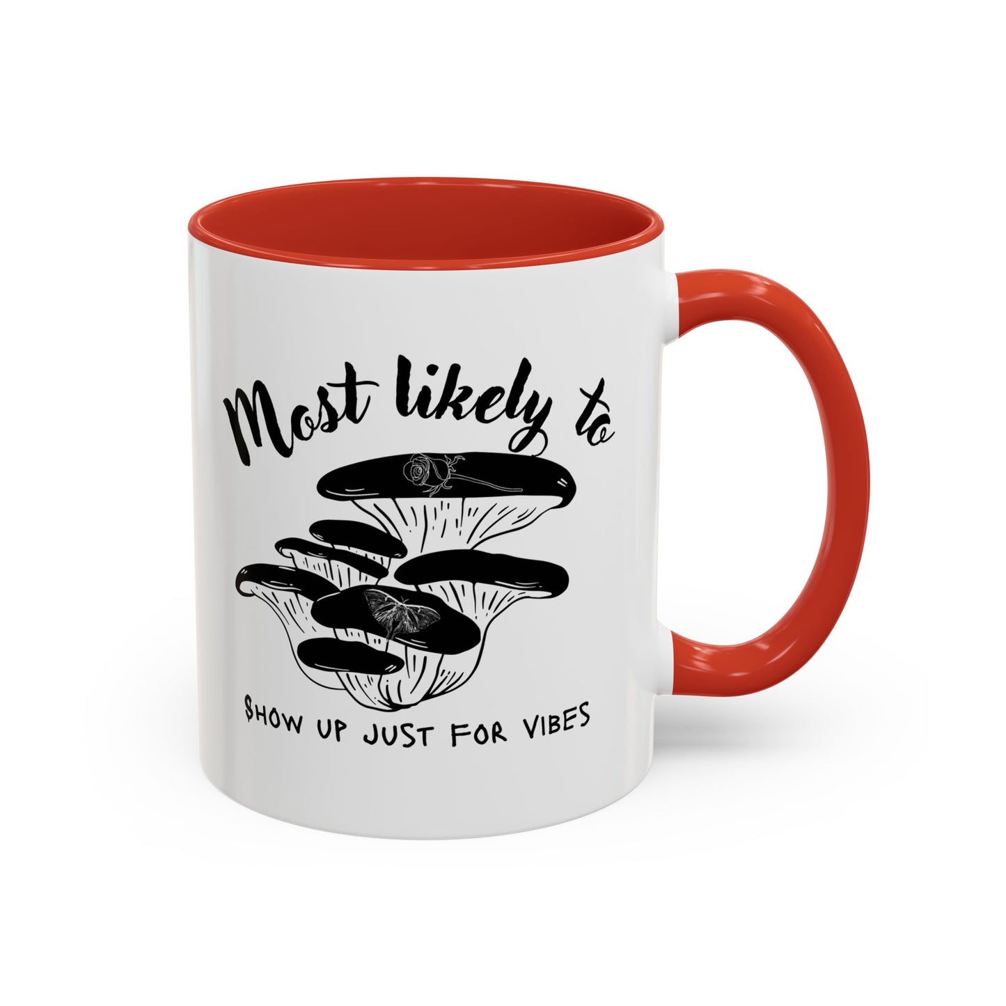 Most Likely To Show Up Just for Vibes Coffee Mug, Fun Gift for Friends, Unique Mug for Tea Lovers, Perfect for Any Celebration, Quirky [...]