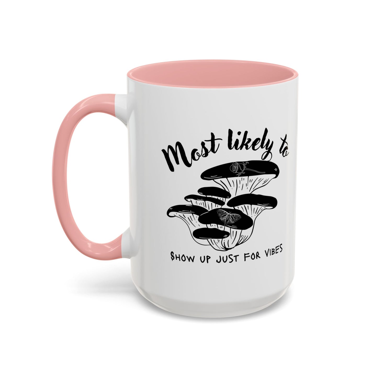 Most Likely To Show Up Just for Vibes Coffee Mug, Fun Gift for Friends, Unique Mug for Tea Lovers, Perfect for Any Celebration, Quirky [...]