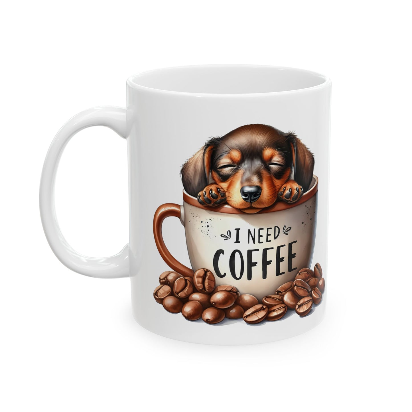 Personalized Coffee Mug with Dachshund Design — "All I Need Is Coffee" Ceramic Mug (11oz/15oz)