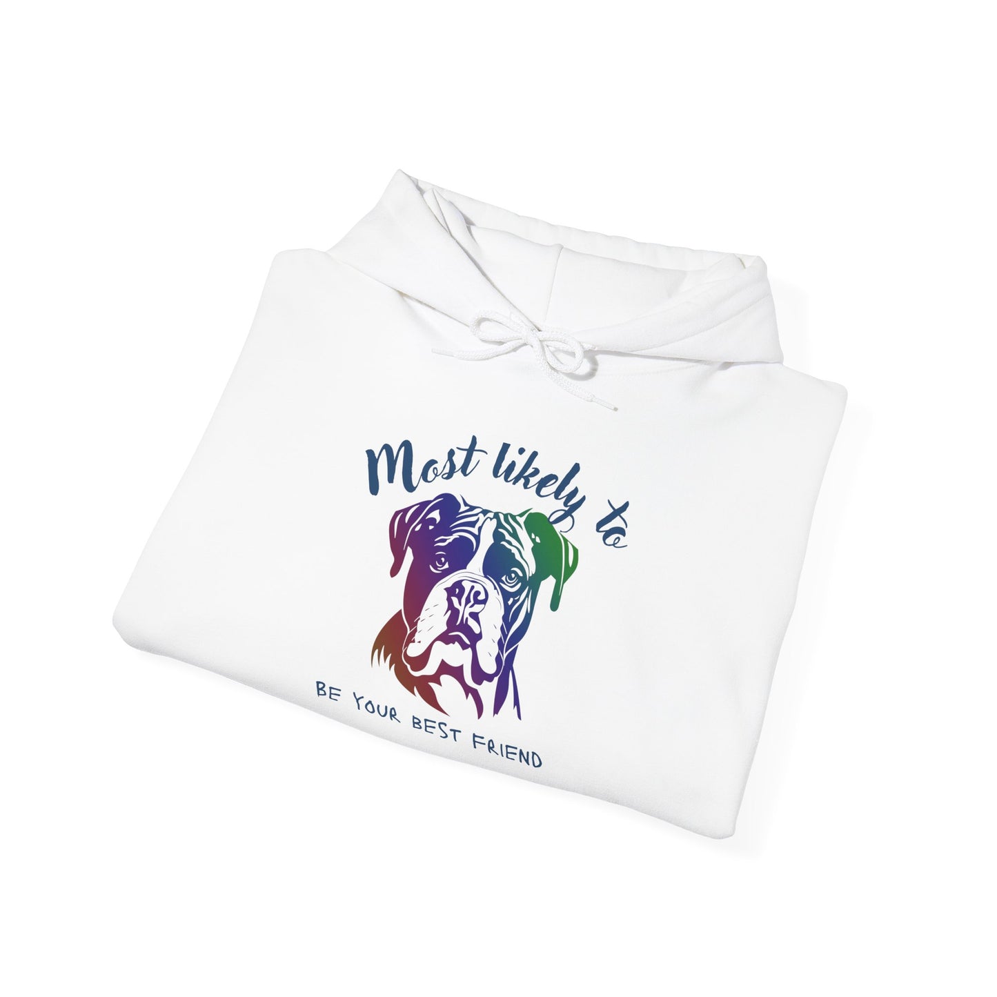 Boxer Bulldog 'Most Likely to Be Your Best Friend' Hoodie