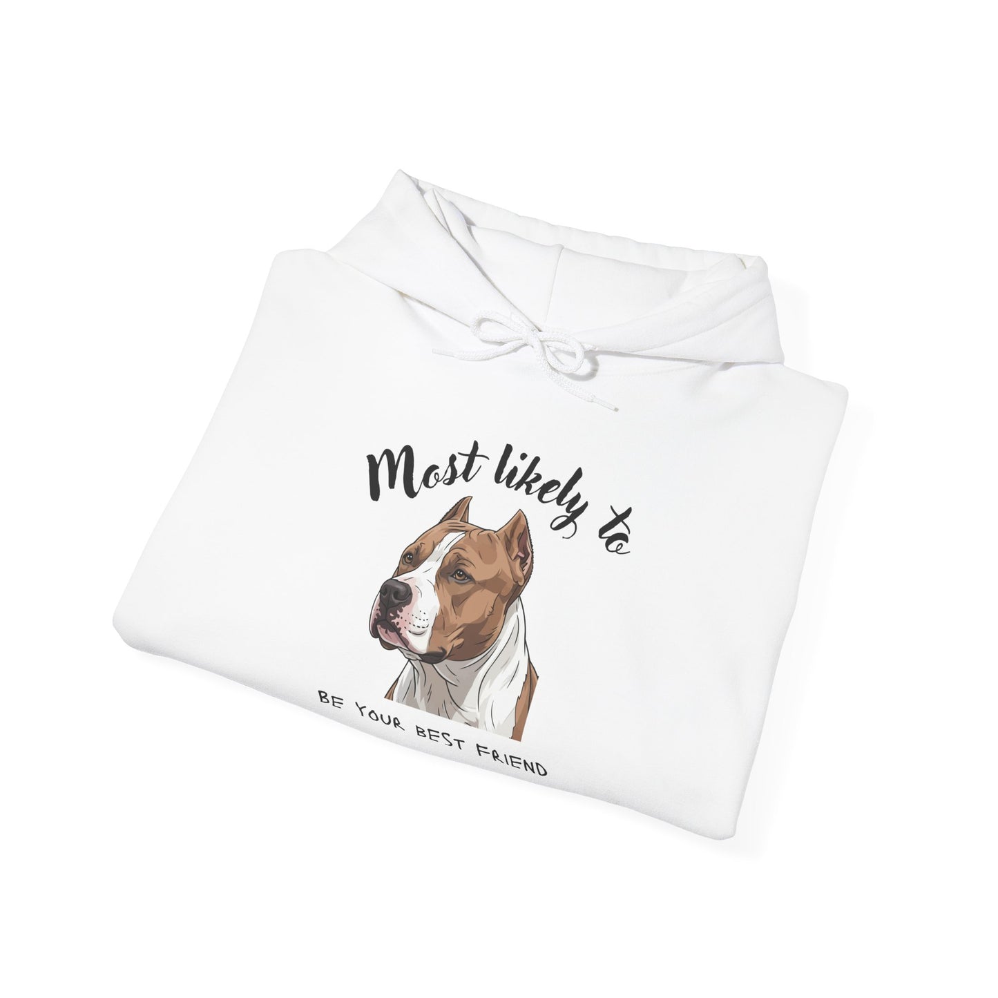 "Most Likely To Be Your Best Friend" Dog Hoodie – Cute Pitbull Pet Lover Sweatshirt