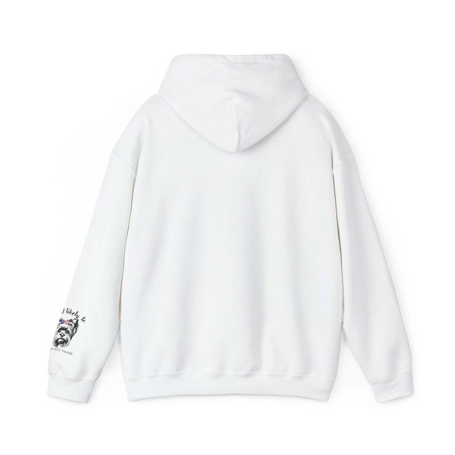 Yorkie Hoodie - "Most Likely to Be Your Best Friend" Cute Dog Lover Sweatshirt