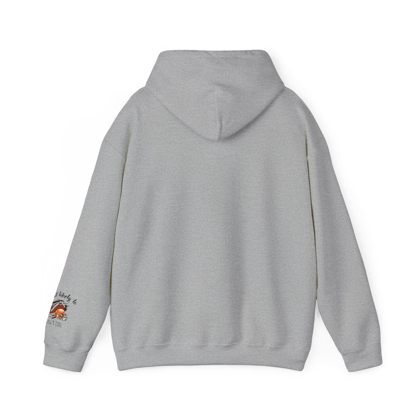 Football ‘Most Likely To’ Hoodie – “Most Likely To Call In Sick After A Loss” Sports Crewneck