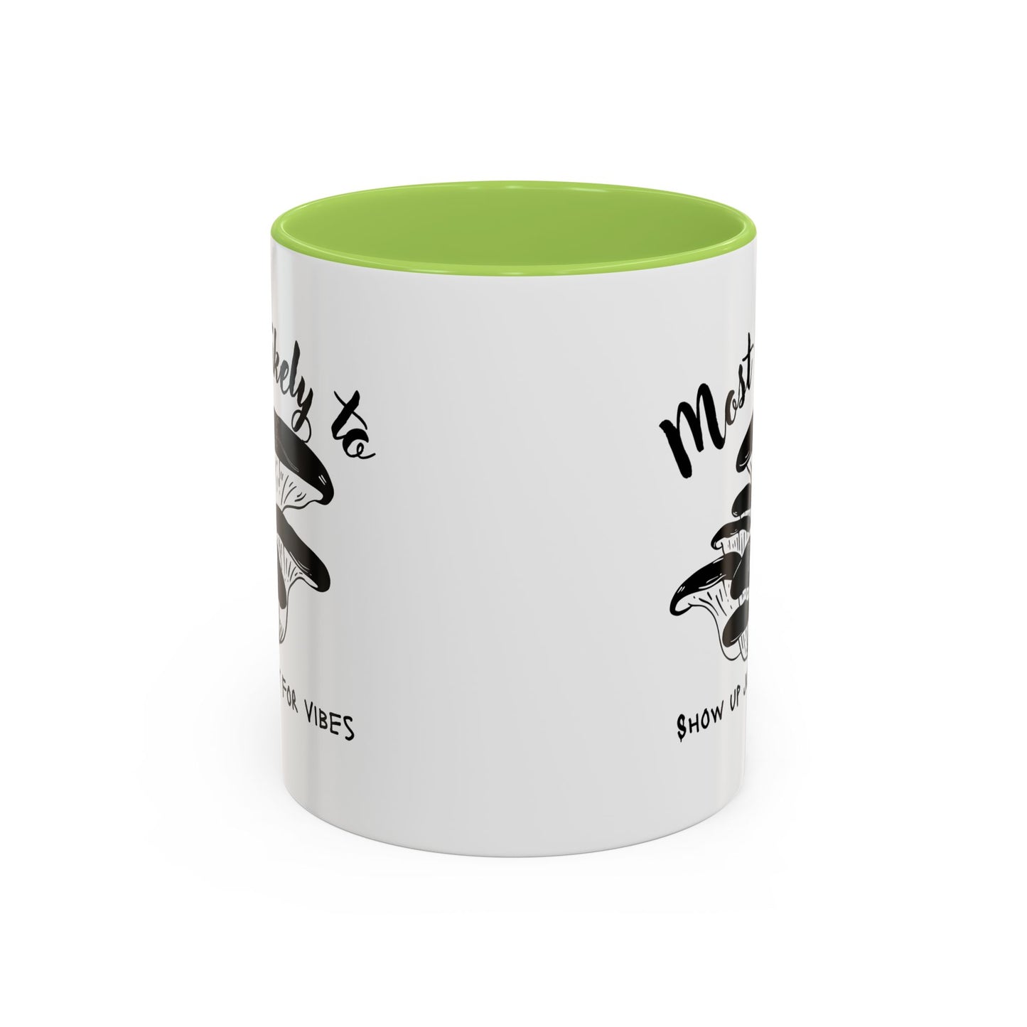 Most Likely To Show Up Just for Vibes Coffee Mug, Fun Gift for Friends, Unique Mug for Tea Lovers, Perfect for Any Celebration, Quirky [...]