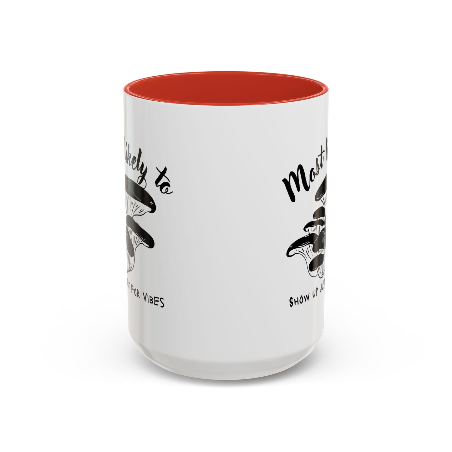 Most Likely To Show Up Just for Vibes Coffee Mug, Fun Gift for Friends, Unique Mug for Tea Lovers, Perfect for Any Celebration, Quirky [...]