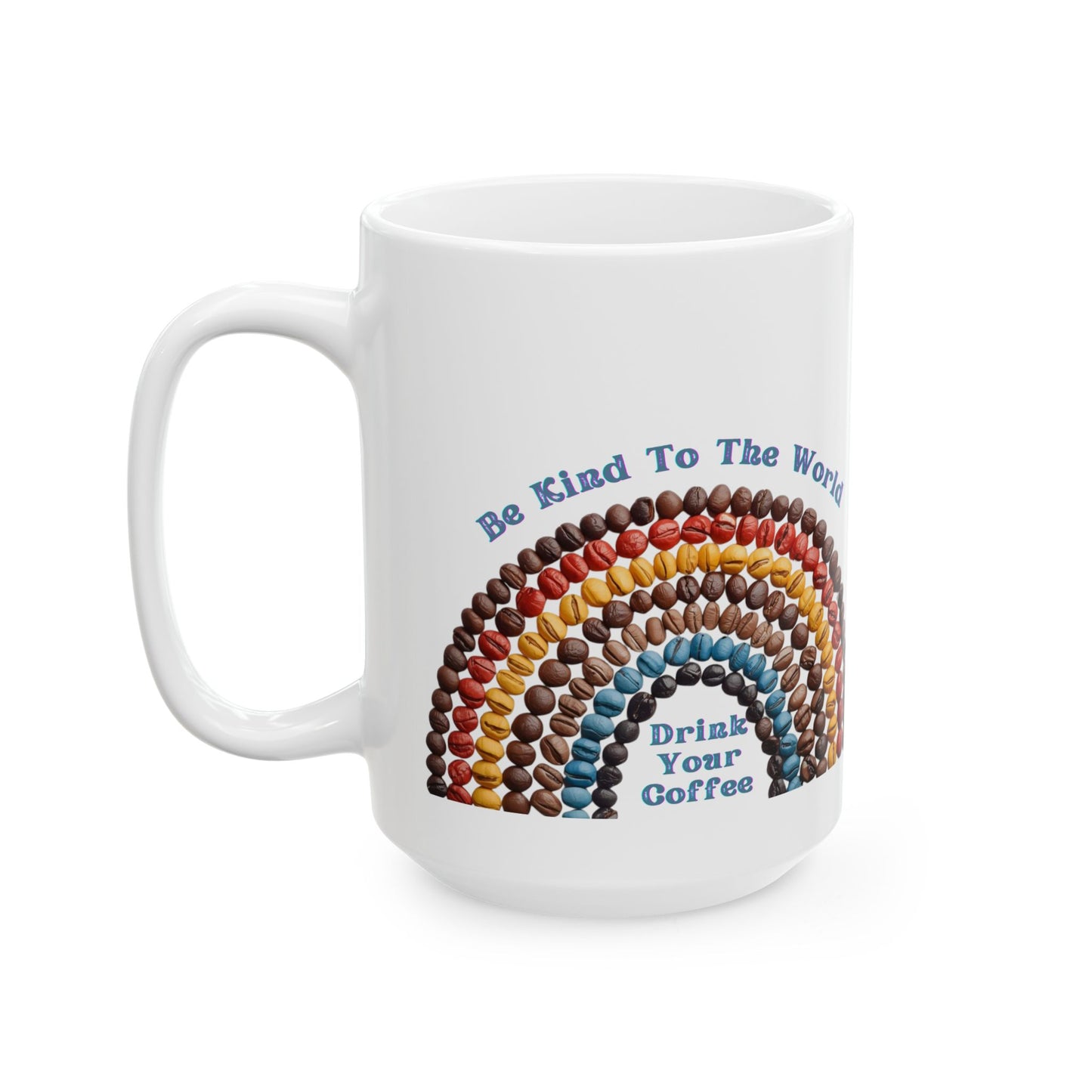 Personalized Kindness Rainbow Ceramic Mug — Be Kind To The World 11oz/15oz