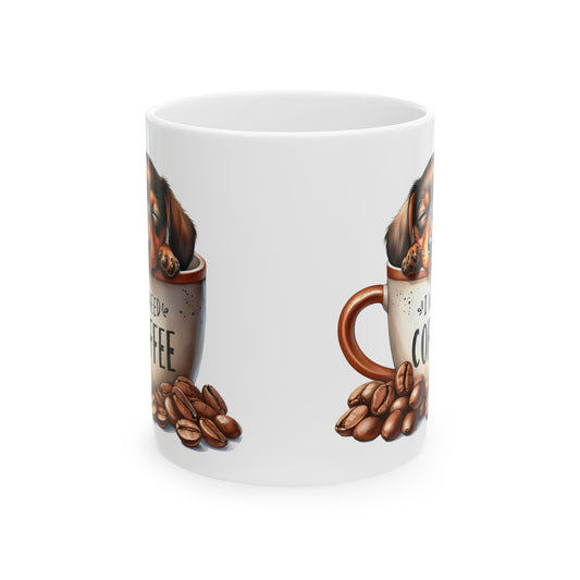 Personalized Coffee Mug with Dachshund Design — "All I Need Is Coffee" Ceramic Mug (11oz/15oz)