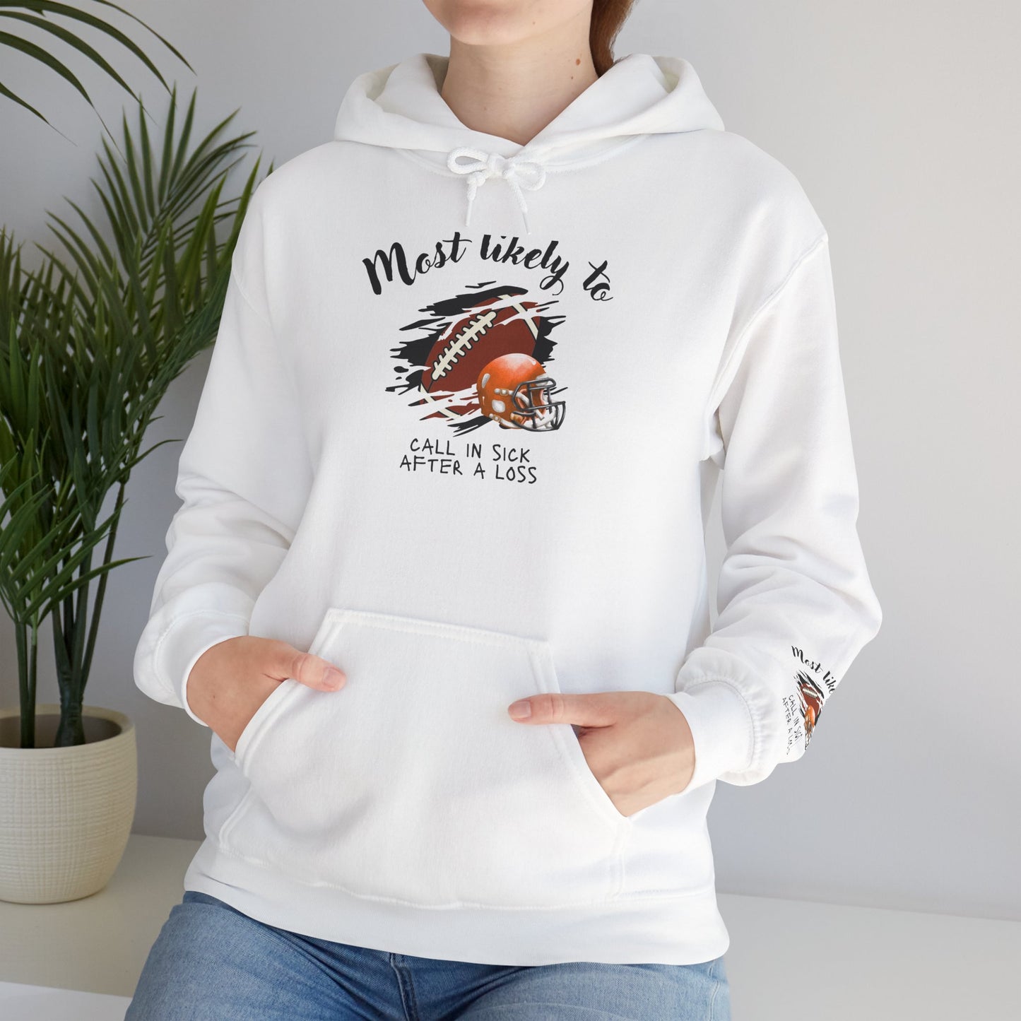 Football ‘Most Likely To’ Hoodie – “Most Likely To Call In Sick After A Loss” Sports Crewneck