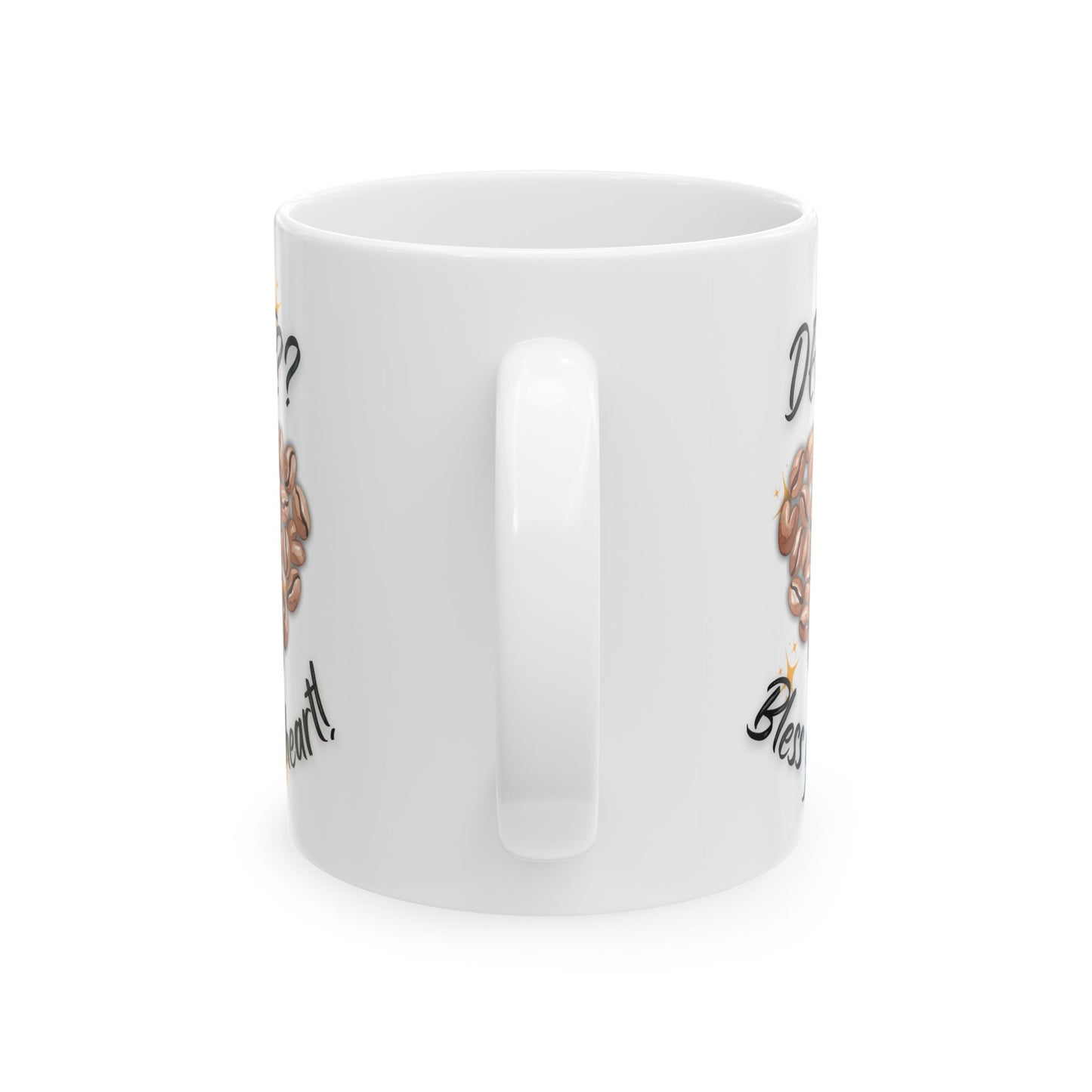 Personalized Coffee Ceramic Mug — “Delicious?” Coffee Bean Heart Design, Bless Your Heart Coffee Mug (11oz & 15oz)