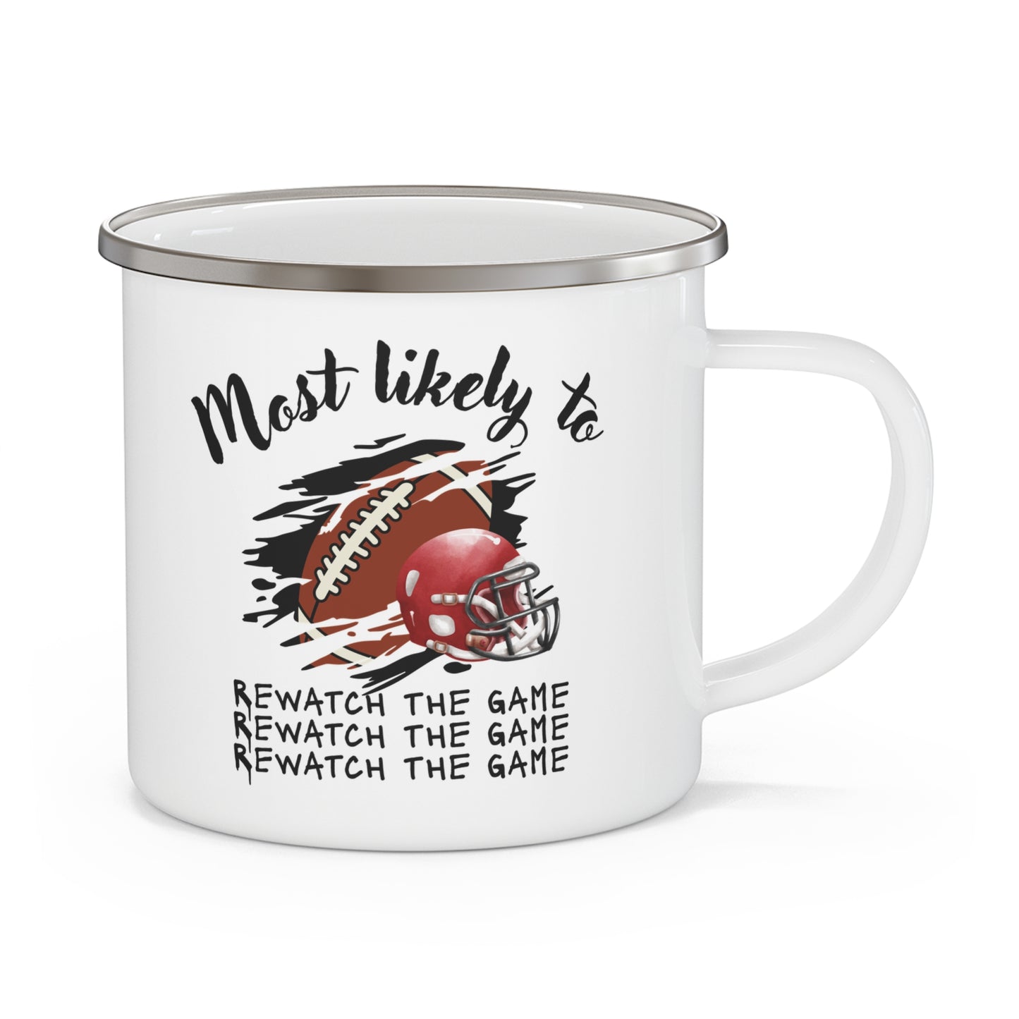 Football Themed Enamel Camping Mug - Most Likely to Rewatch the Game, Camping Mug For Him