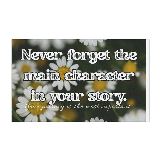Inspirational Car Magnet: "Never Forget the Main Character in Your Story", Motivational Magnet