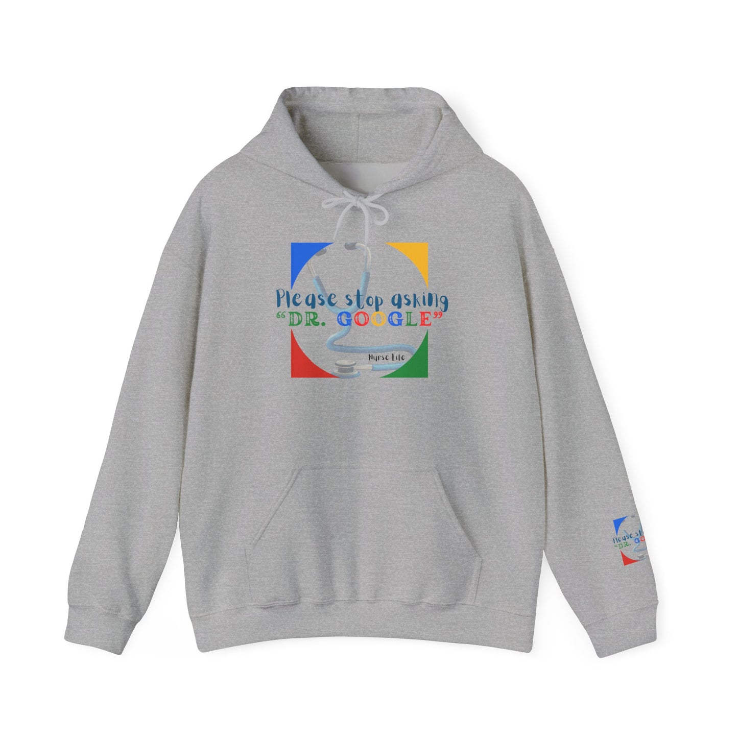 Dr. Google Hoodie — “Please Stop Asking Dr. Google” Funny Medical Humor Pullover