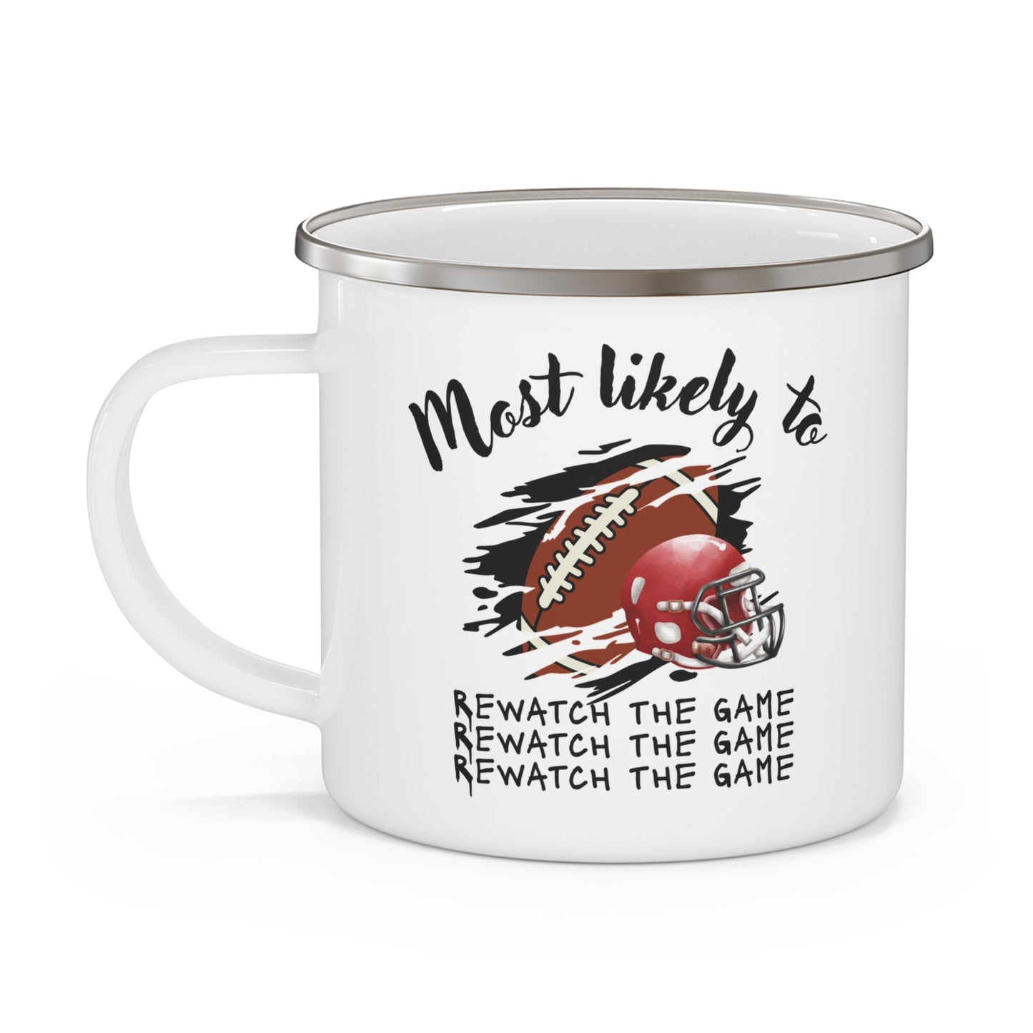 Football Themed Enamel Camping Mug - Most Likely to Rewatch the Game, Camping Mug For Him