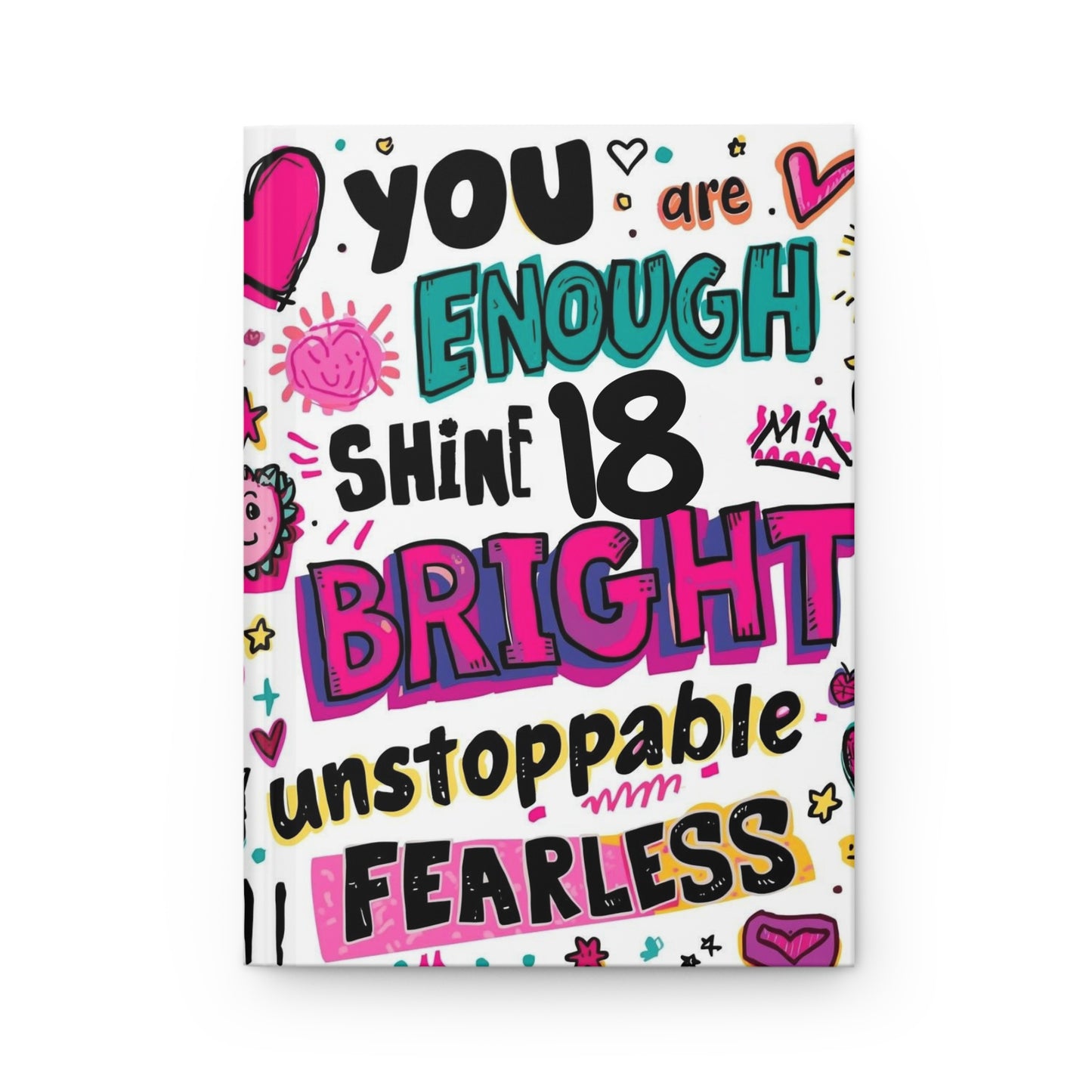 Empowering Hardcover Journal: You Are Enough - Shine Bright, Unstoppable, Fearless, Eighteenth Journal