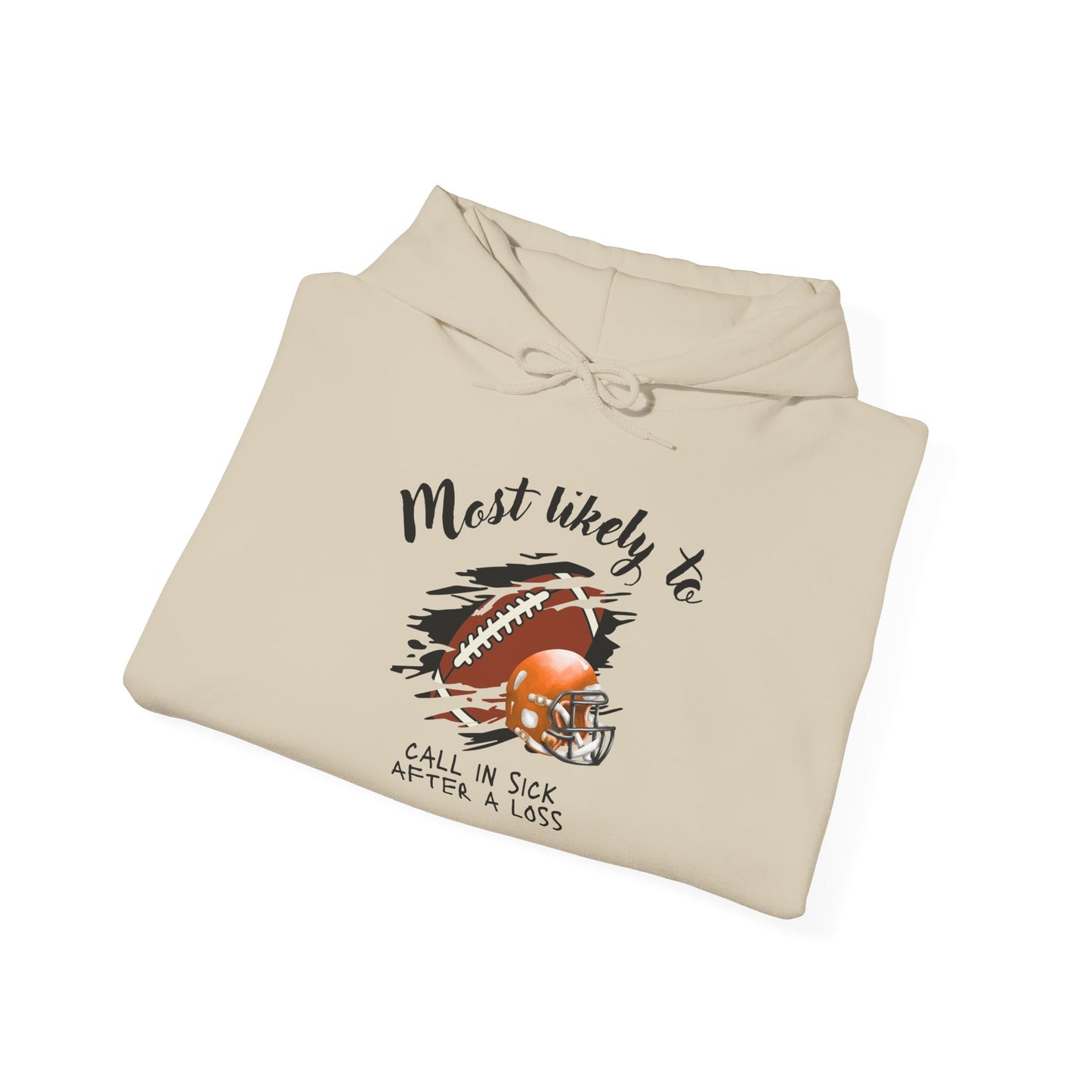 Football ‘Most Likely To’ Hoodie – “Most Likely To Call In Sick After A Loss” Sports Crewneck