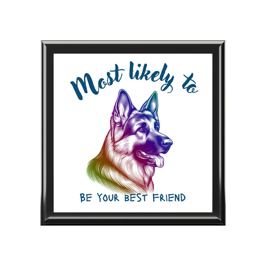 German Shepherd Keepsake Box, German Shepherd,  Pet Lover's Jewelry Box with Dog Design - 'Most Likely to Be Your Best Friend'