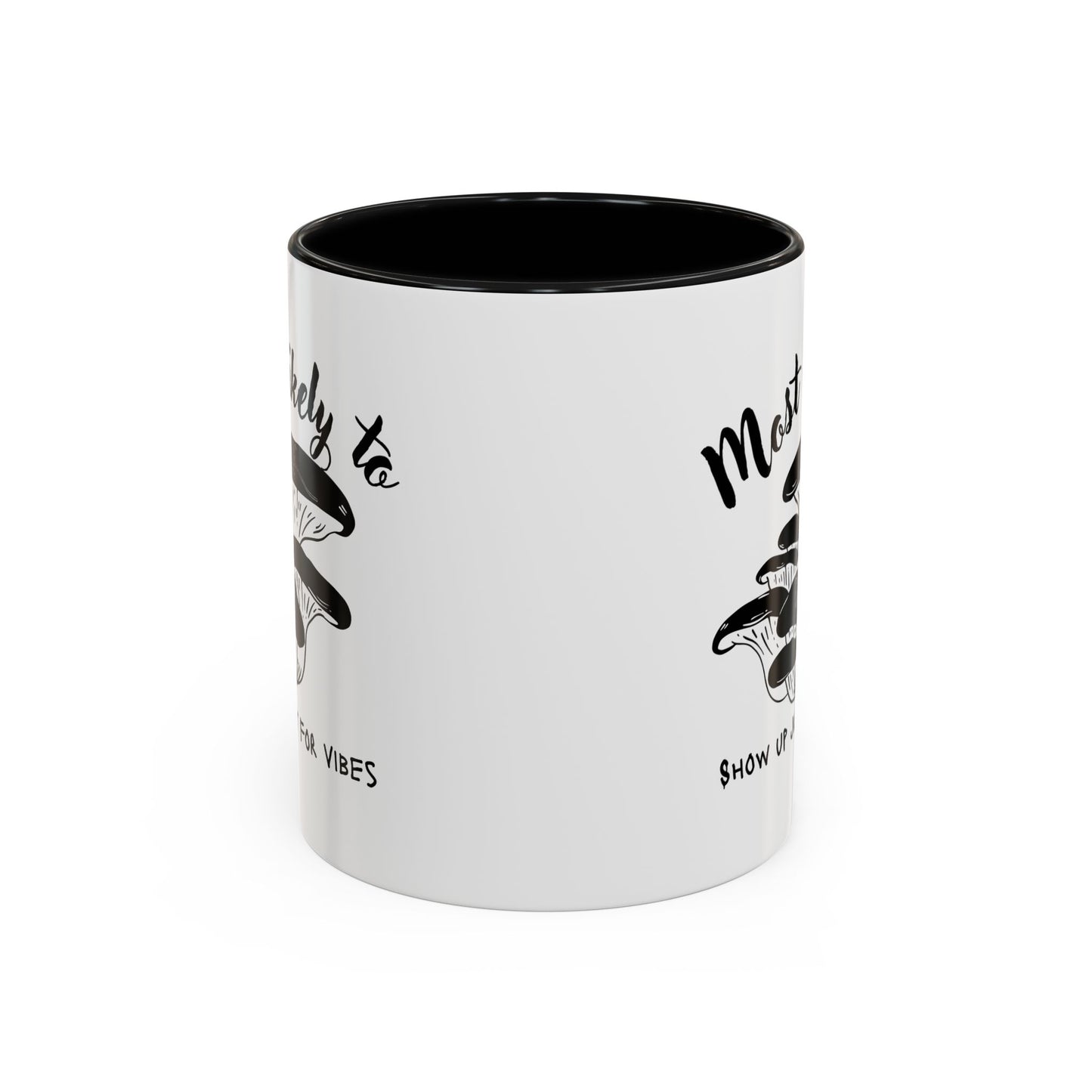 Most Likely To Show Up Just for Vibes Coffee Mug, Fun Gift for Friends, Unique Mug for Tea Lovers, Perfect for Any Celebration, Quirky [...]