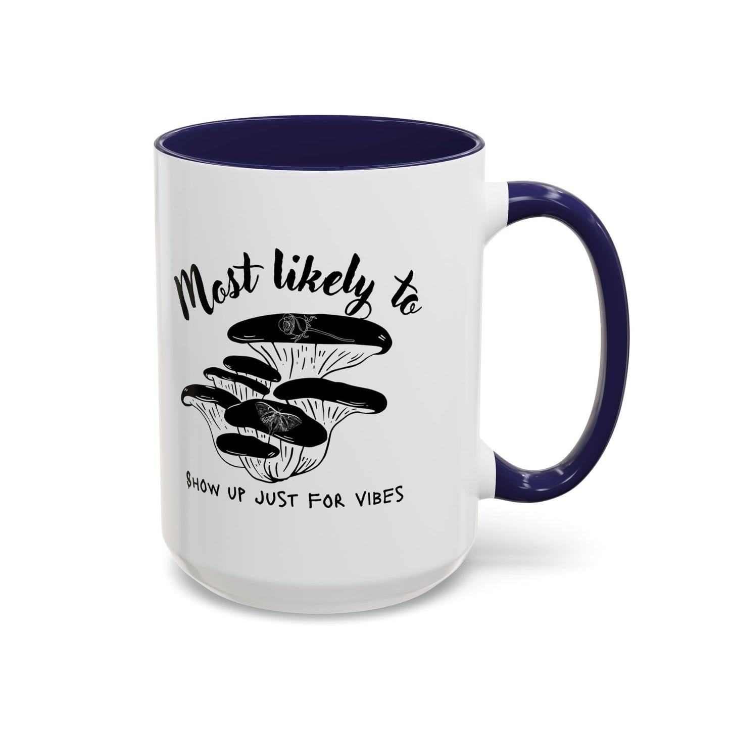 Most Likely To Show Up Just for Vibes Coffee Mug, Fun Gift for Friends, Unique Mug for Tea Lovers, Perfect for Any Celebration, Quirky [...]
