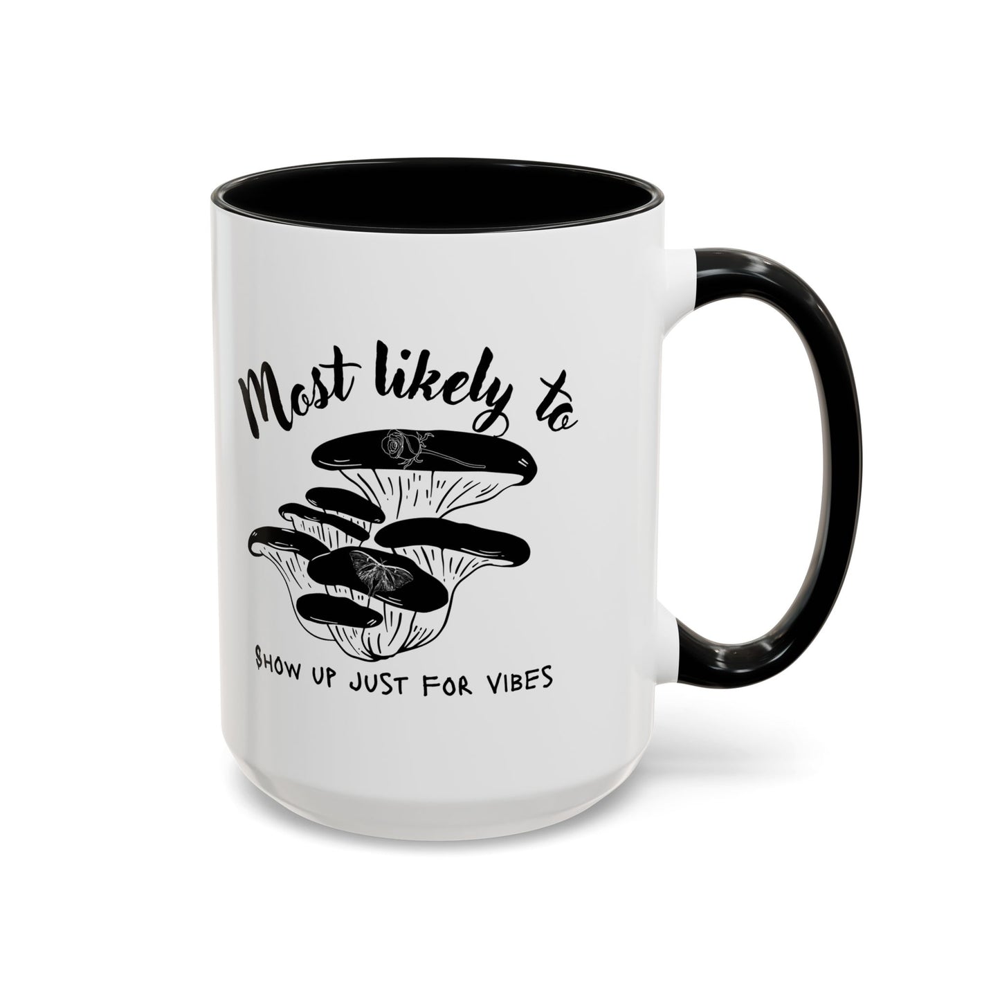 Most Likely To Show Up Just for Vibes Coffee Mug, Fun Gift for Friends, Unique Mug for Tea Lovers, Perfect for Any Celebration, Quirky [...]