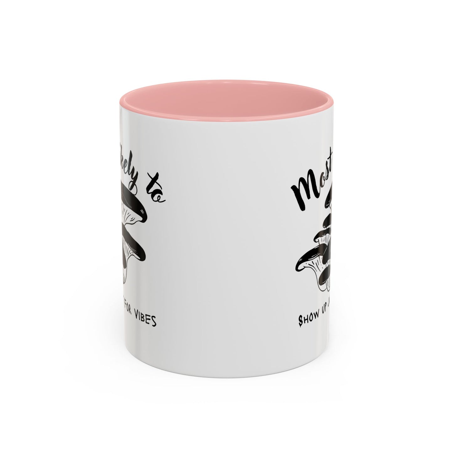 Most Likely To Show Up Just for Vibes Coffee Mug, Fun Gift for Friends, Unique Mug for Tea Lovers, Perfect for Any Celebration, Quirky [...]