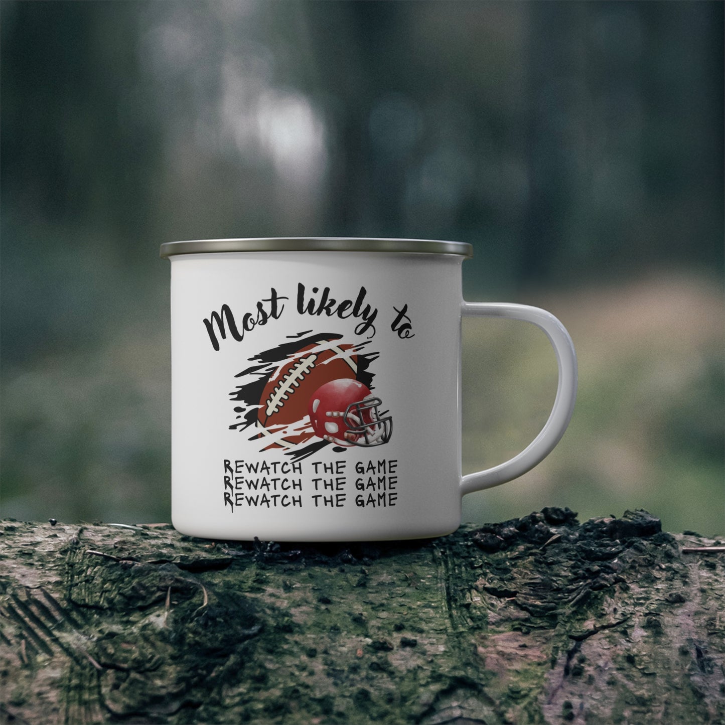 Football Themed Enamel Camping Mug - Most Likely to Rewatch the Game, Camping Mug For Him