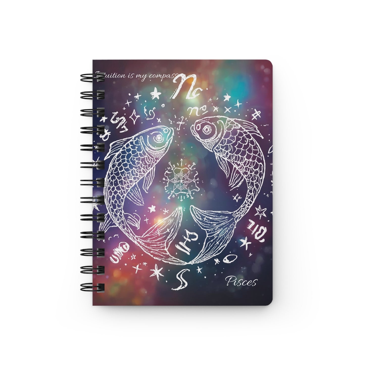 Astrological Pisces Spiral Bound Journal - Intuition Is My Compass