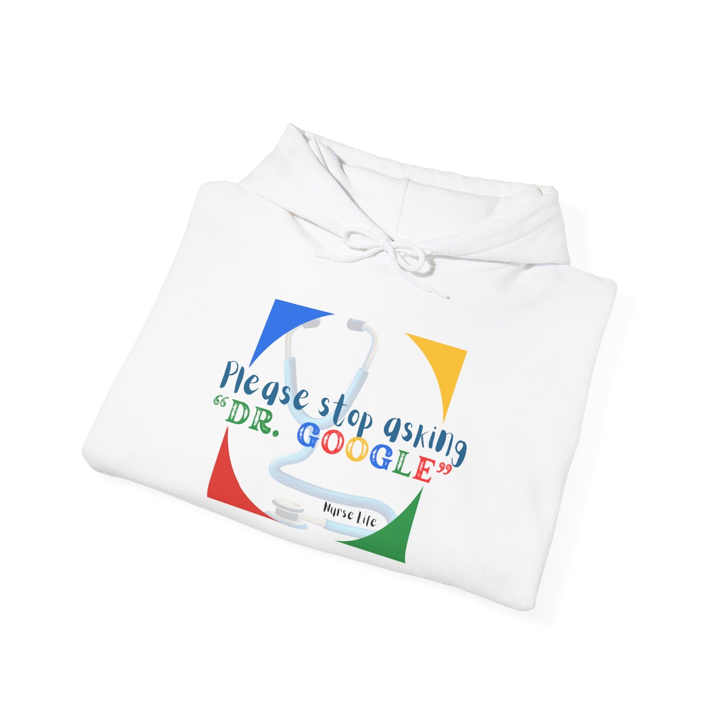 Dr. Google Hoodie — “Please Stop Asking Dr. Google” Funny Medical Humor Pullover