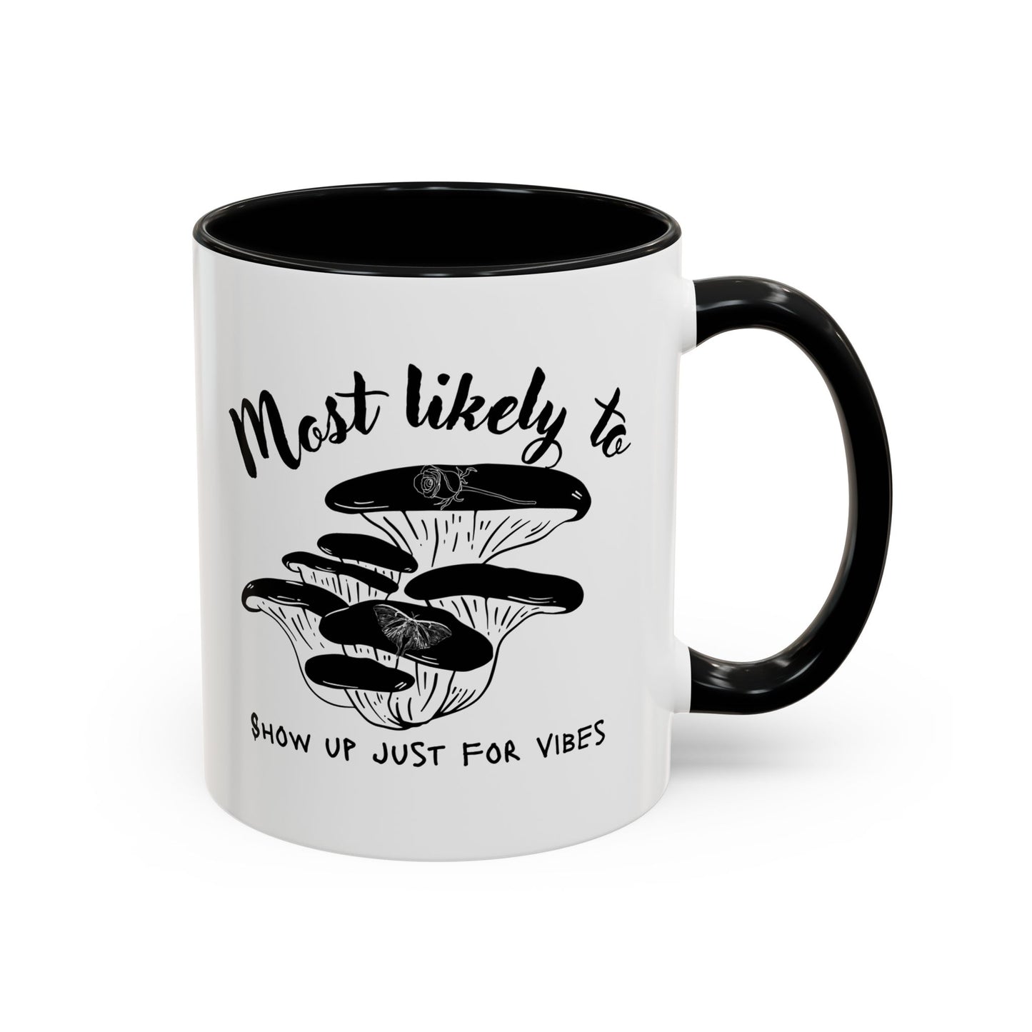 Most Likely To Show Up Just for Vibes Coffee Mug, Fun Gift for Friends, Unique Mug for Tea Lovers, Perfect for Any Celebration, Quirky [...]
